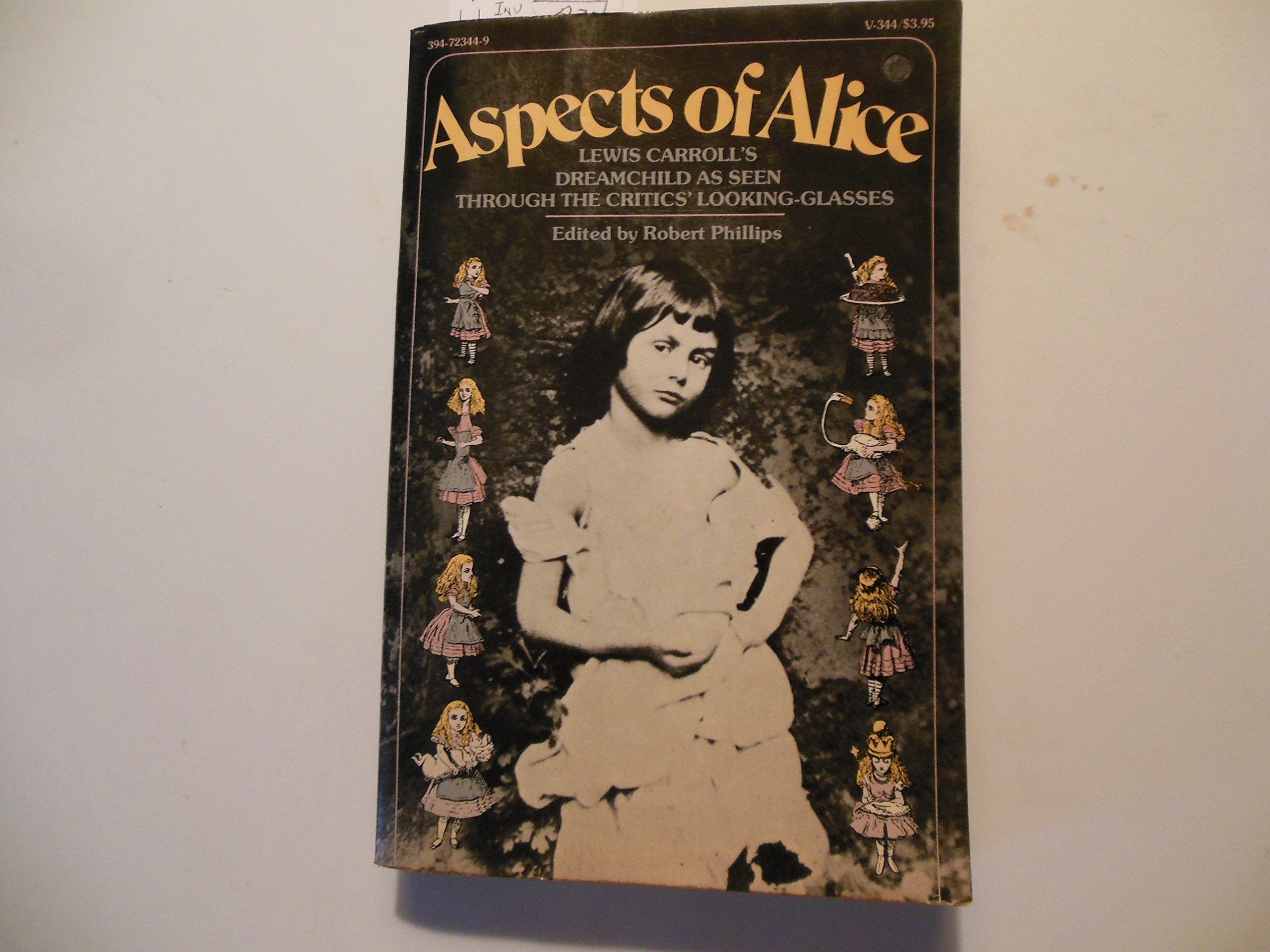 Aspects of Alice: Lewis Carroll's dreamchild as seen through the critics' lookingglasses,Used