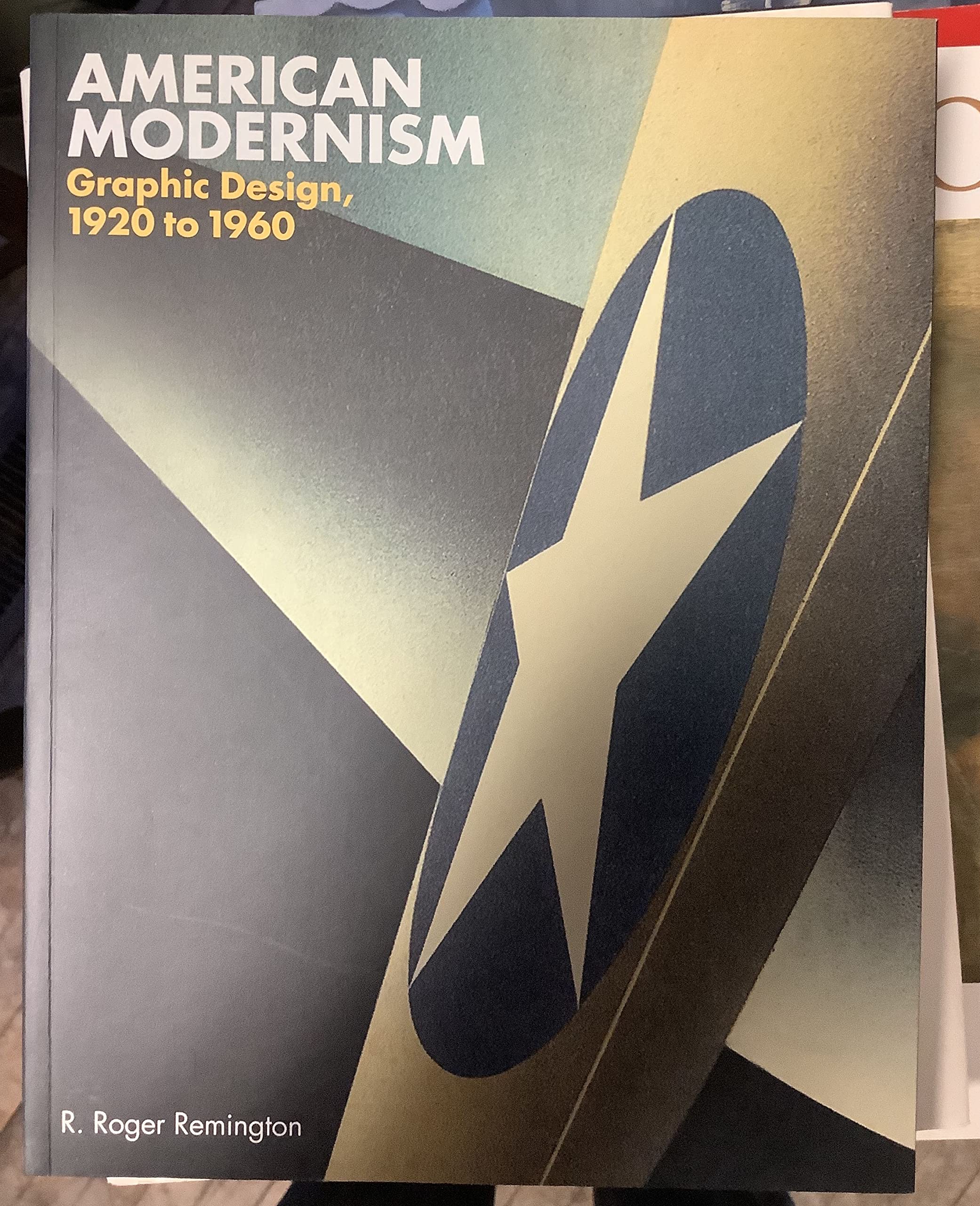 American Modernism: Graphic Design, 19201960,Used