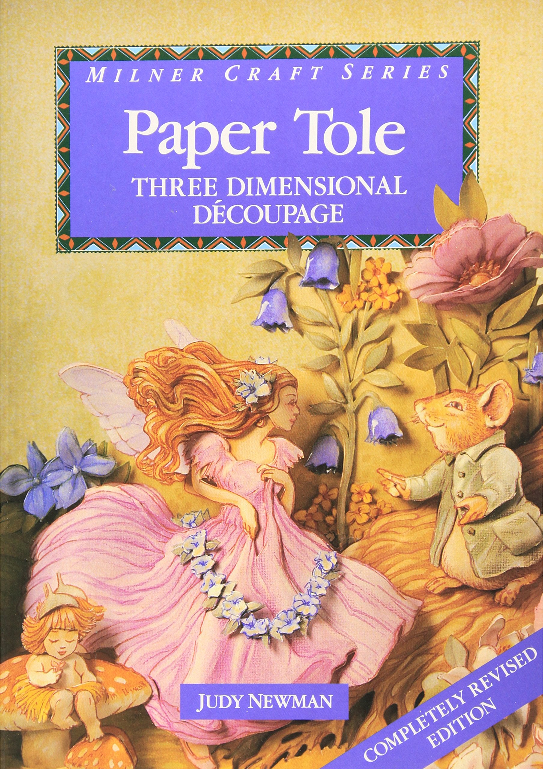 Paper Tole: Three Dimensional Decoupage (Milner Craft),New