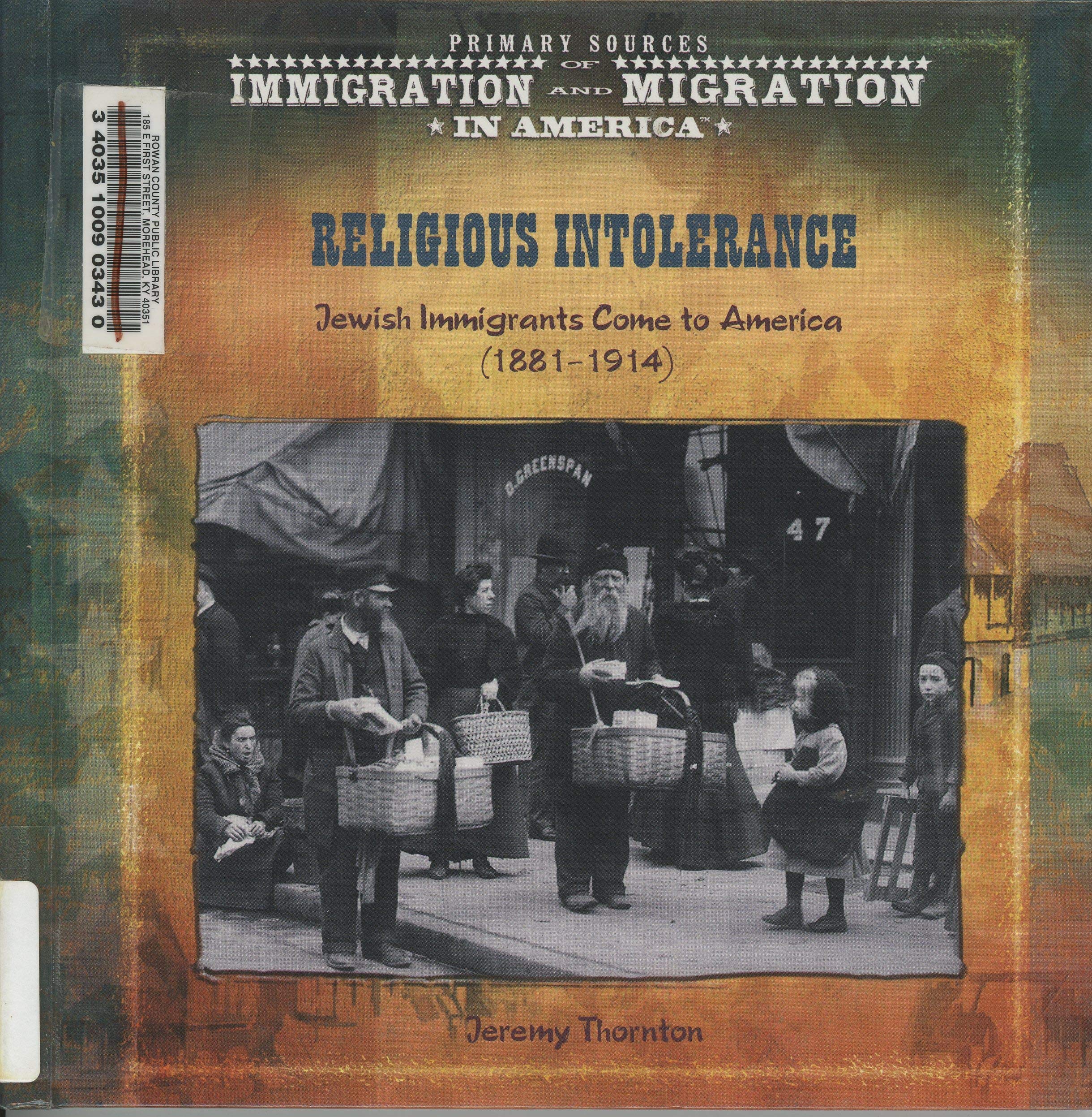 Religious Intolerance: Jewish Immigrants Come to America (18811914) (Primary Sources of Immigration and Migration in America),Used