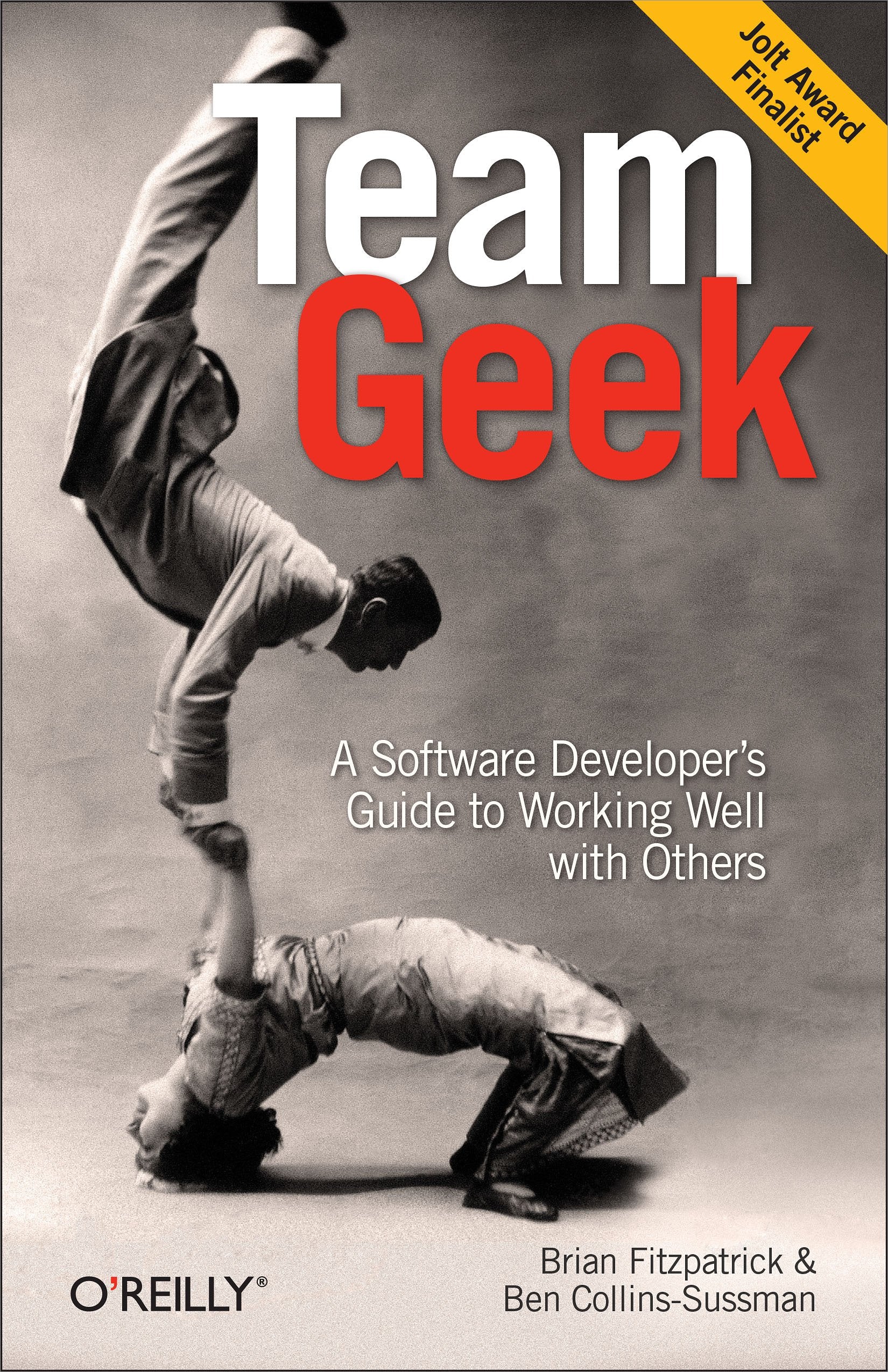 Team Geek: A Software Developer'S Guide To Working Well With Others