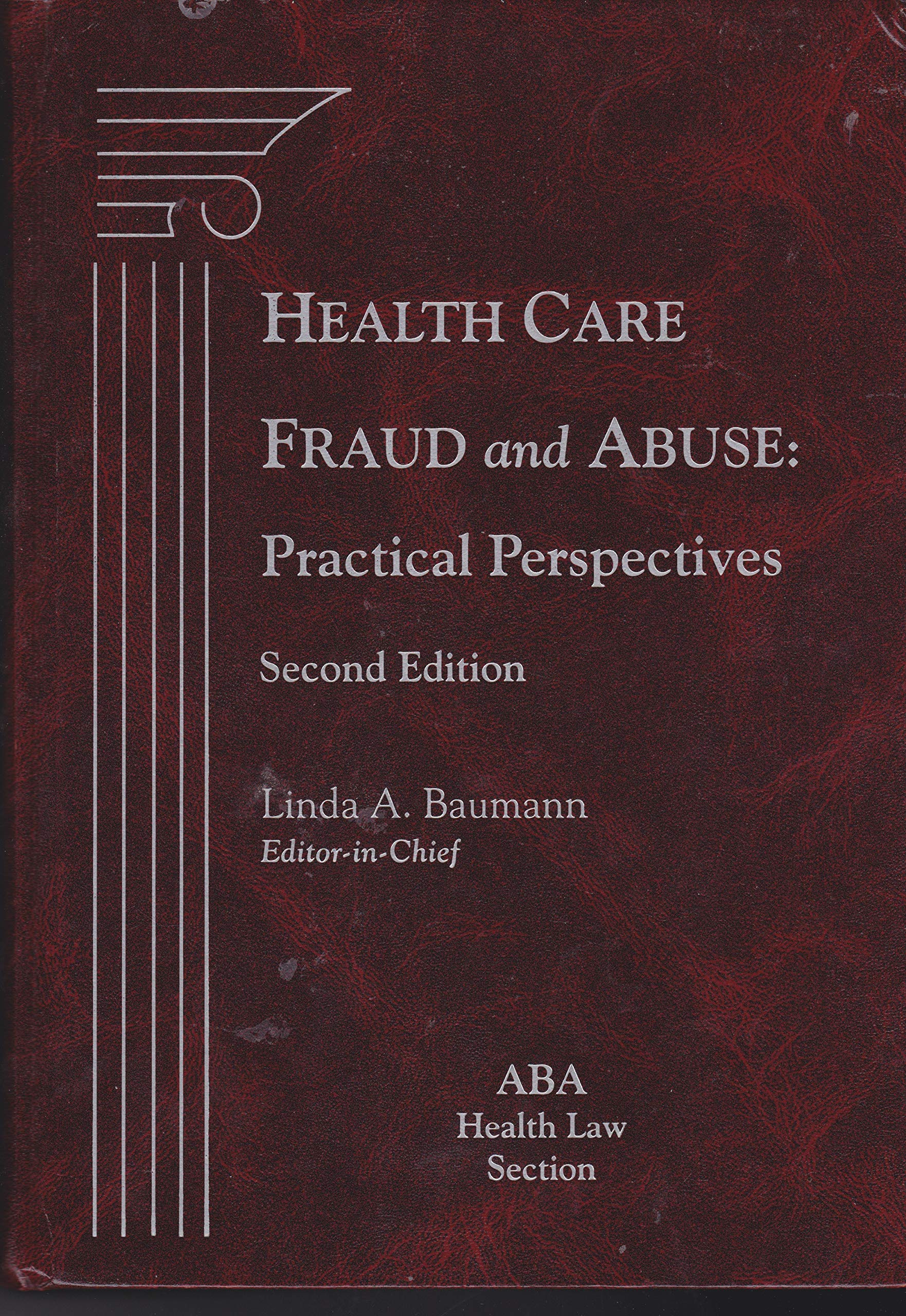 Health Care Fraud and Abuse: Practical Perspectives, 2nd Edition,Used
