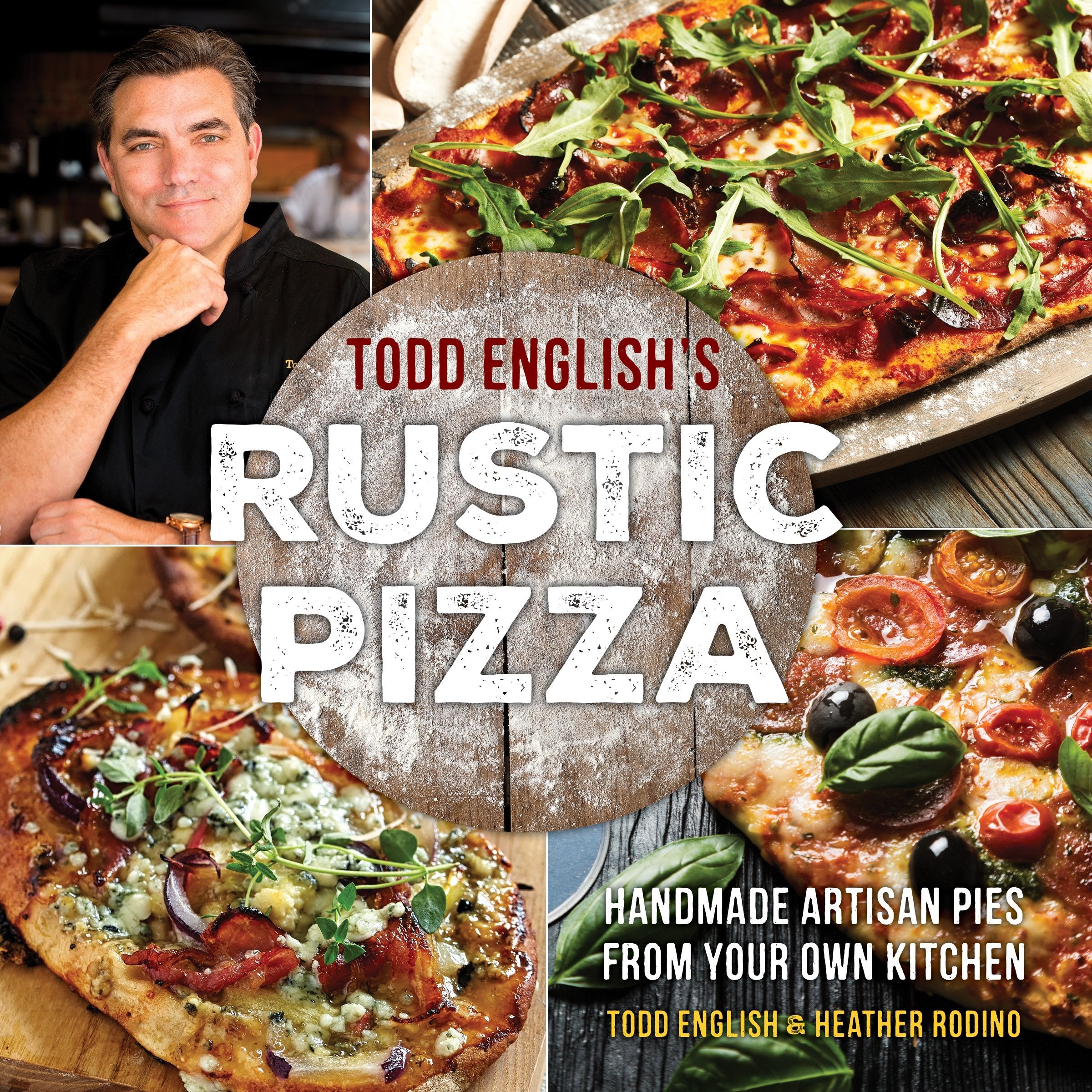 Todd English's Rustic Pizza: Handmade Artisan Pies from Your Own Kitchen,Used