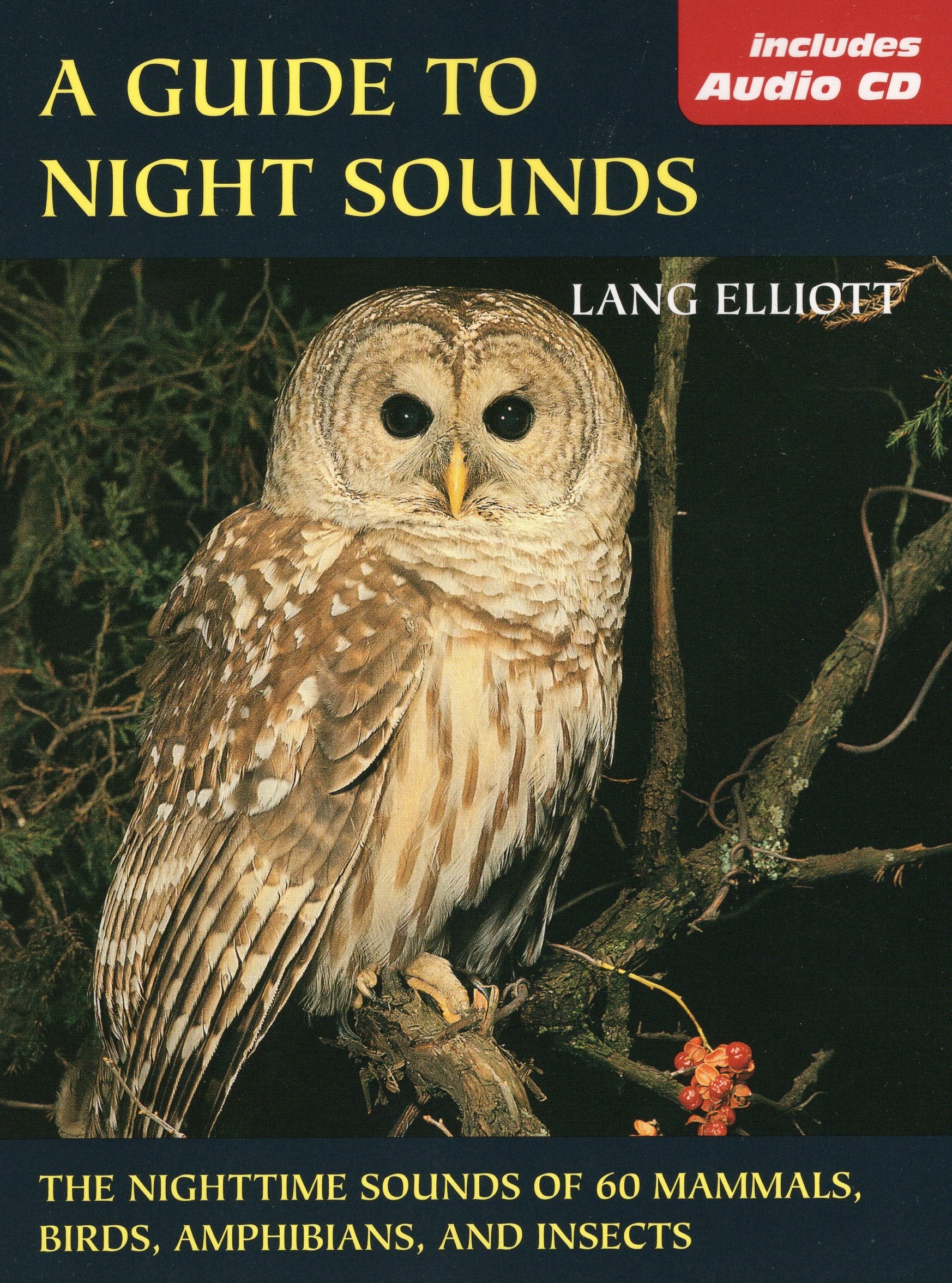 A Guide to Night Sounds: The Nighttime Sounds of 60 Mammals, Birds, Amphibians, and Insects (The Lang Elliott Audio Library),Used