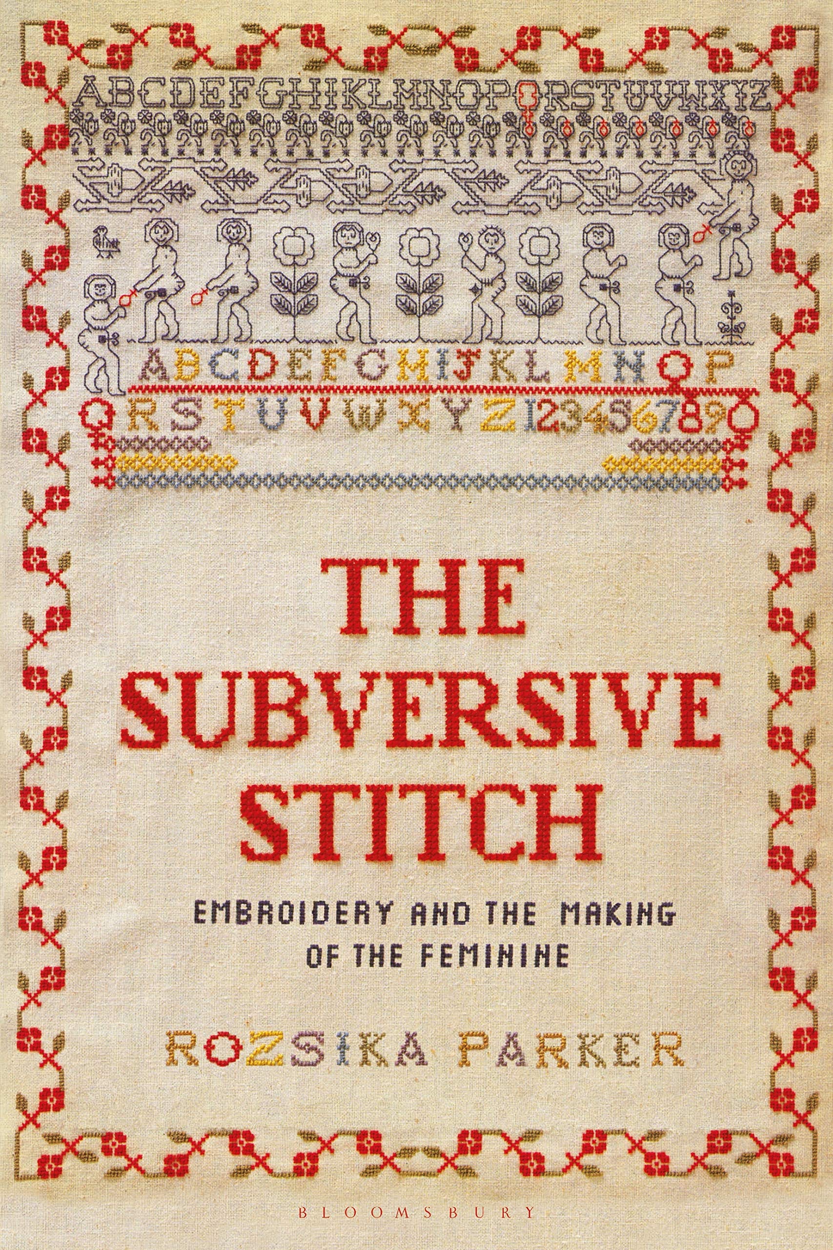 Subversive Stitch, The: Embroidery and the Making of the Feminine,Used