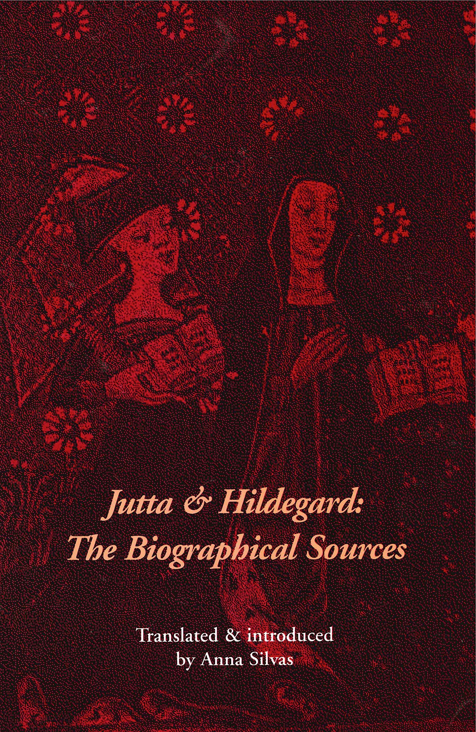 Jutta And Hildegard: The Biographical Sources (Medieval & Renaissance Literary Studies),New
