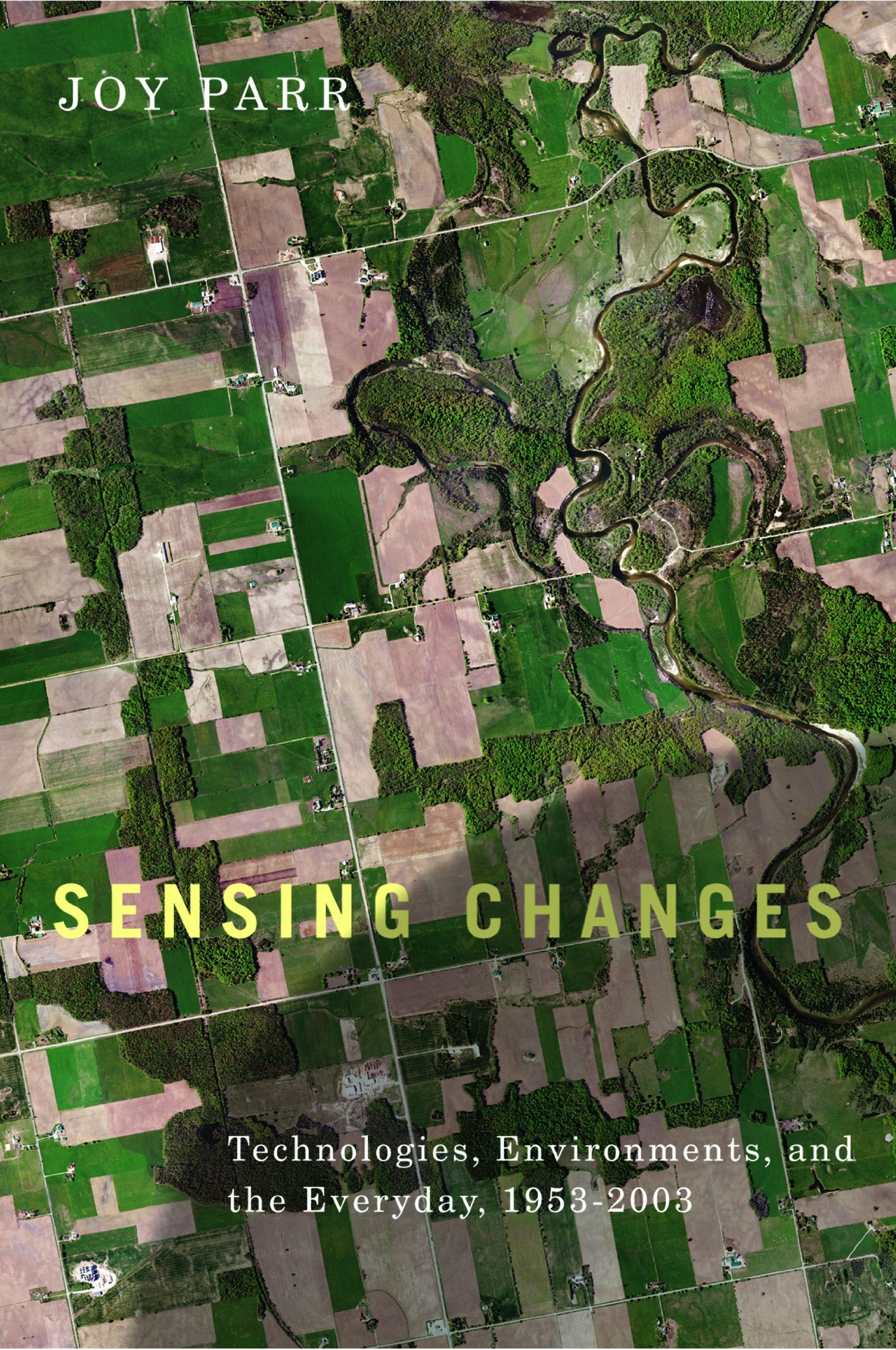 Sensing Changes: Technologies, Environments, and the Everyday, 19532003 (Nature History Society),Used