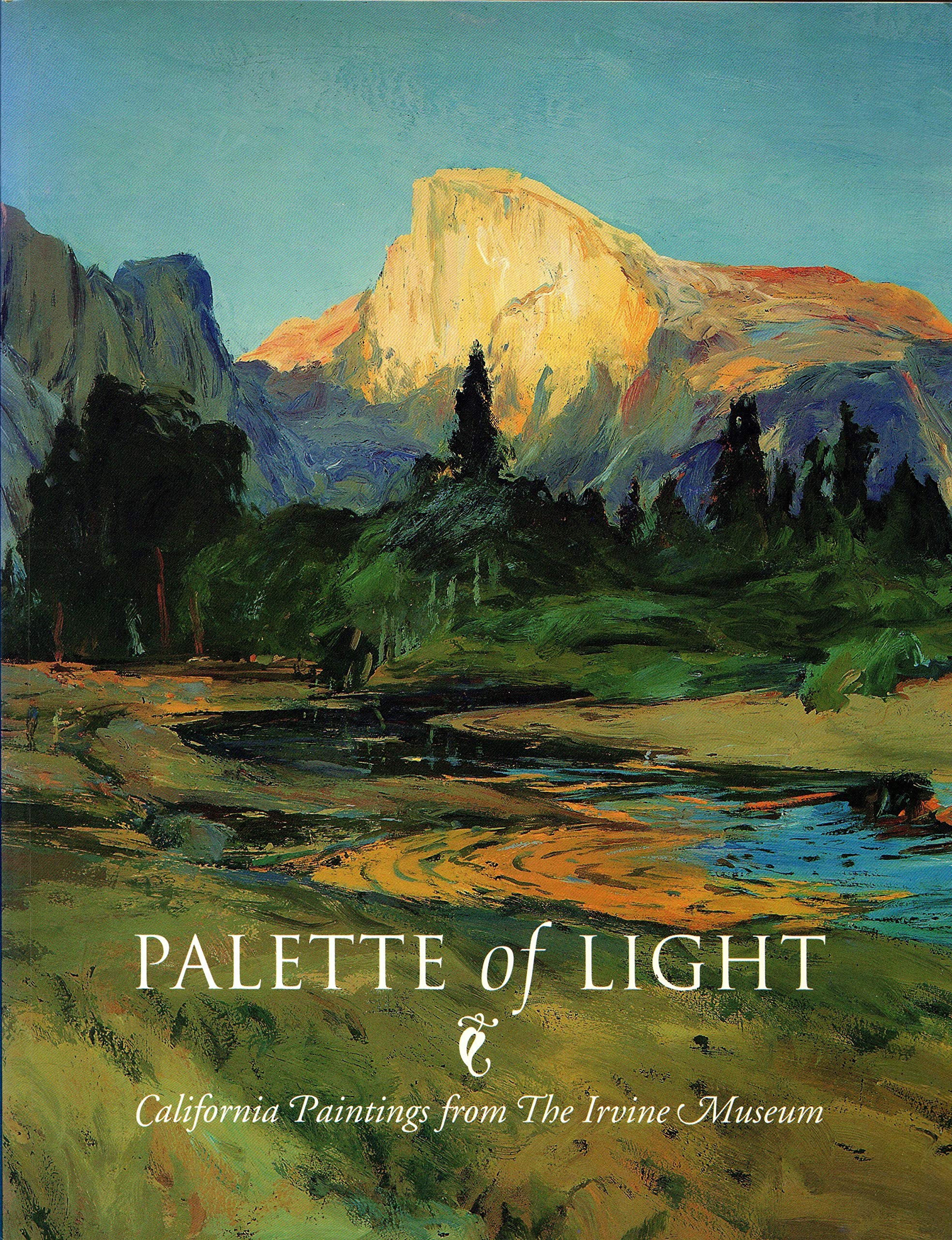 Palette of Light: California Paintings from the Irvine Museum,Used