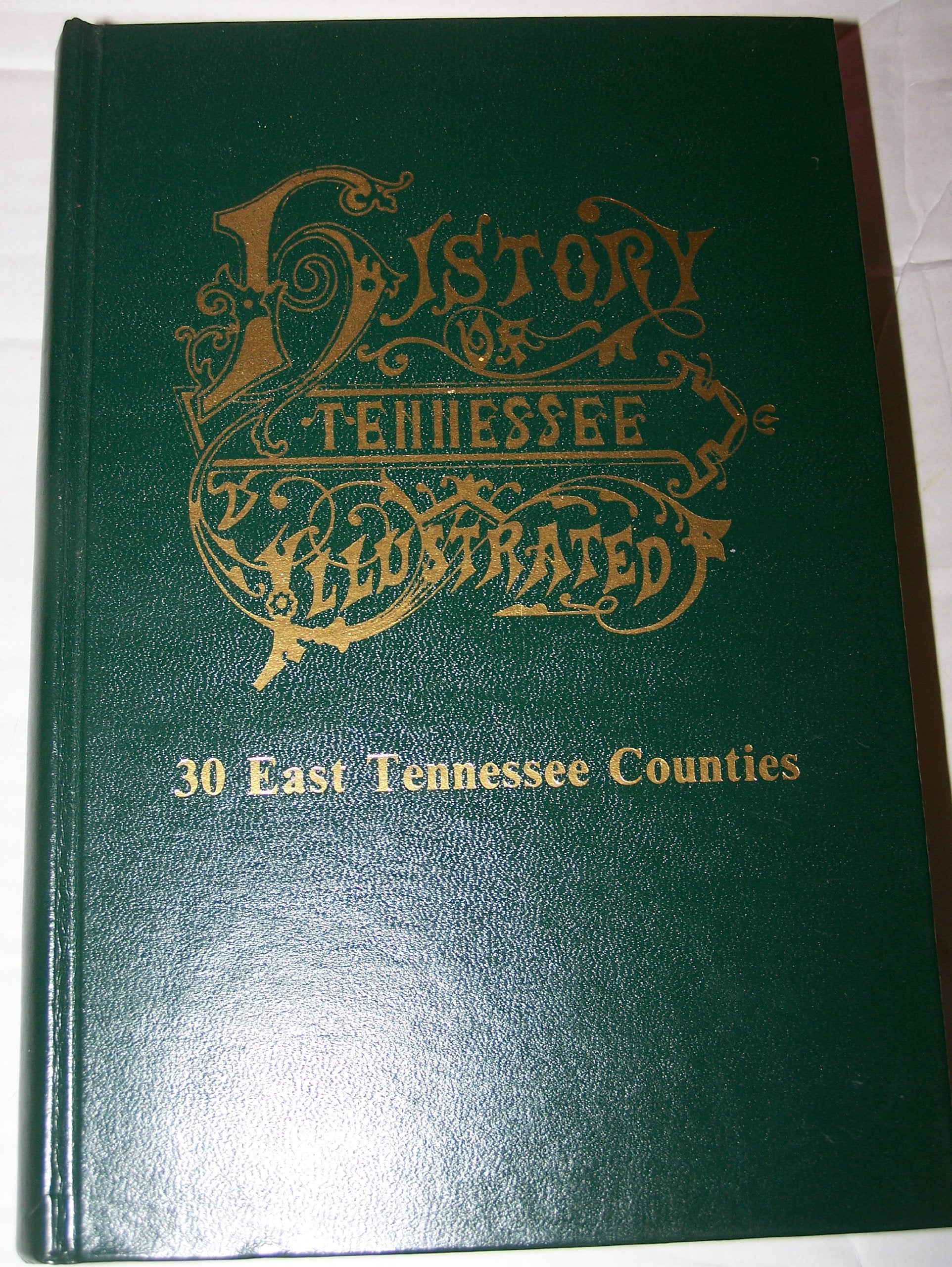 History of Tennessee Illustrated: 30 East Tennessee Counties,Used