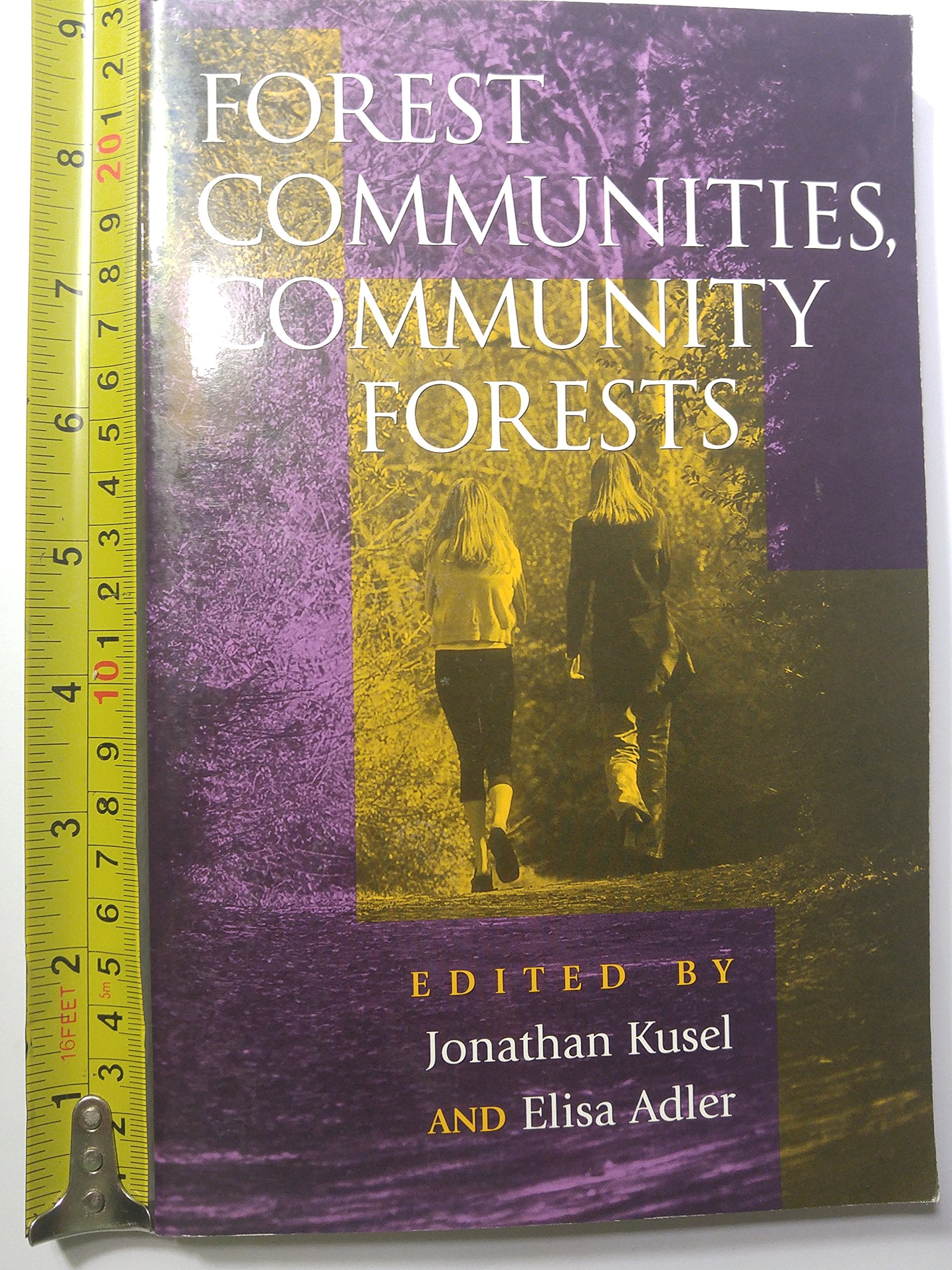 Forest Communities, Community Forests: Struggles and Successes in Rebuilding Communities and Forests,Used