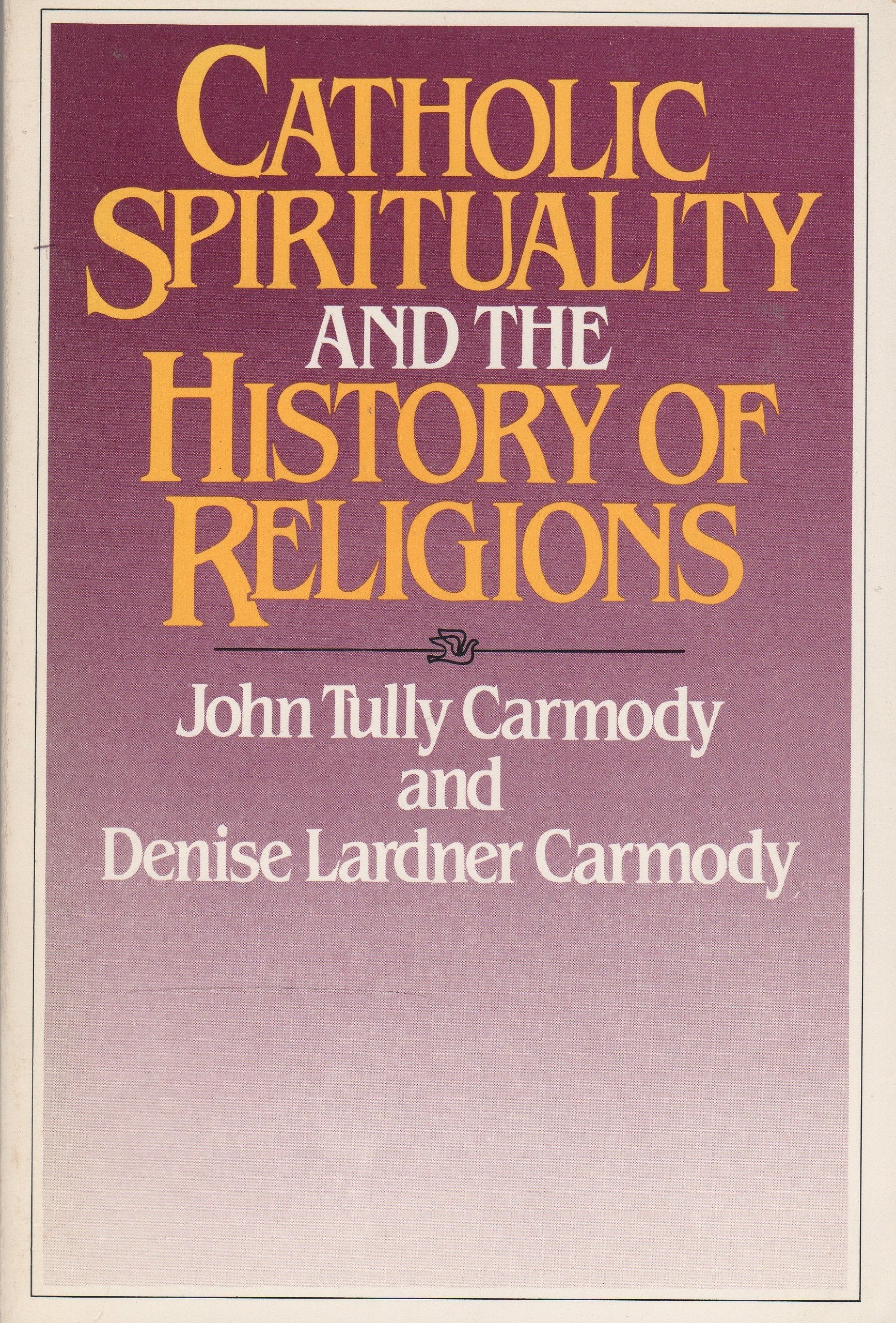 Catholic Spirituality and the History of Religions (Catholic Spirituality in Global Perspective),Used