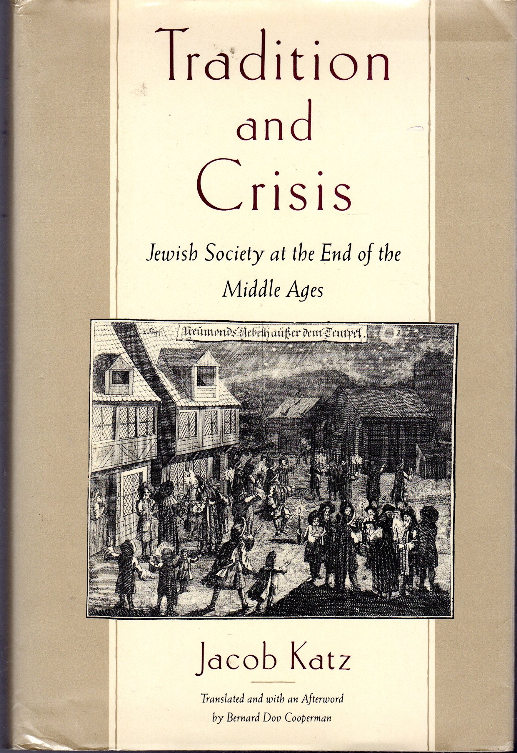 Tradition And Crisis: Jewish Society At The End Of The Middle Ages,Used