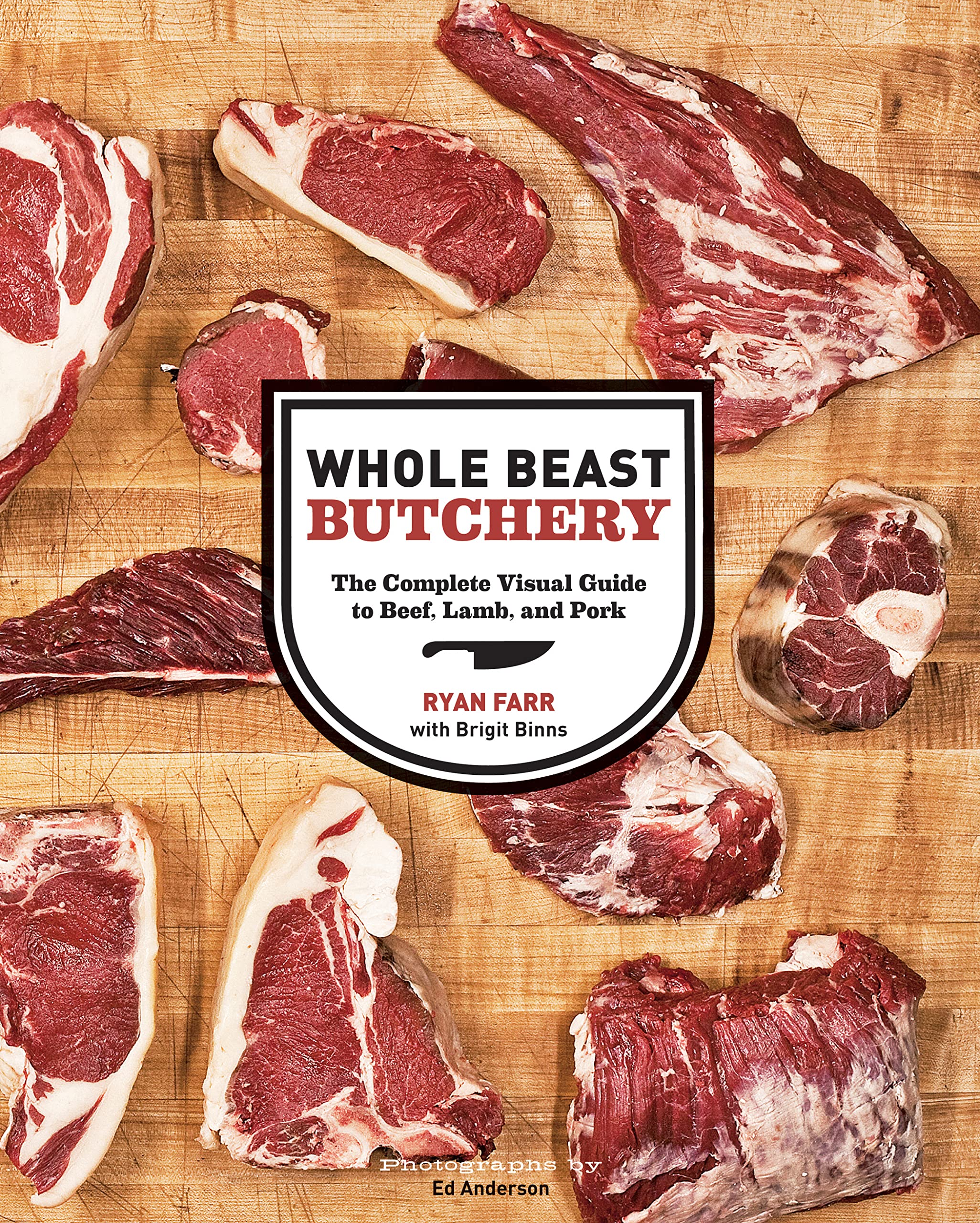 Whole Beast Butchery: The Complete Visual Guide to Beef, Lamb, and Pork,New