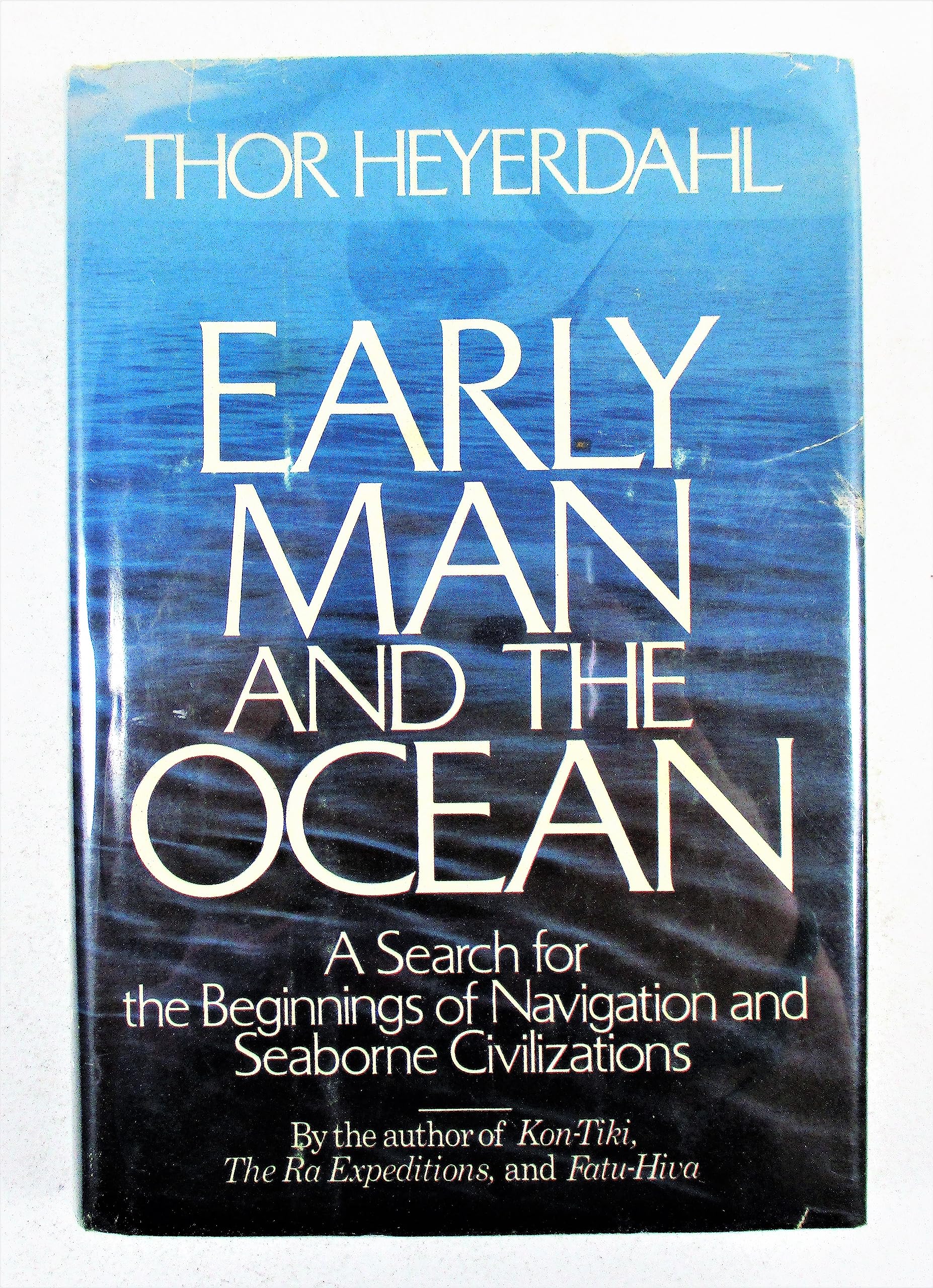 Early Man and the Ocean: A Search for the Beginnings of Navigation and Seaborne Civilizations,Used