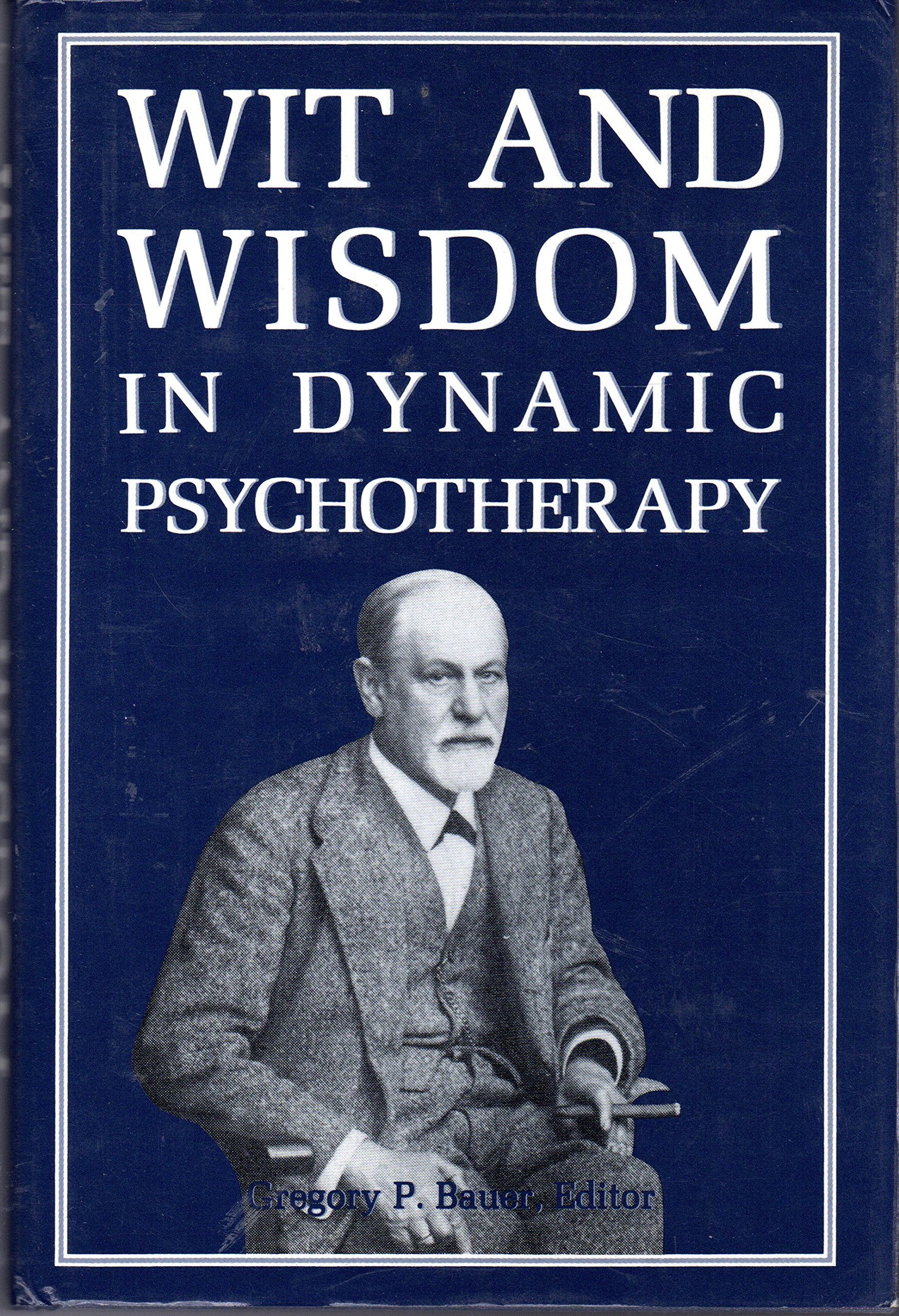 Wit and Wisdom in Dynamic Psychotherapy,Used