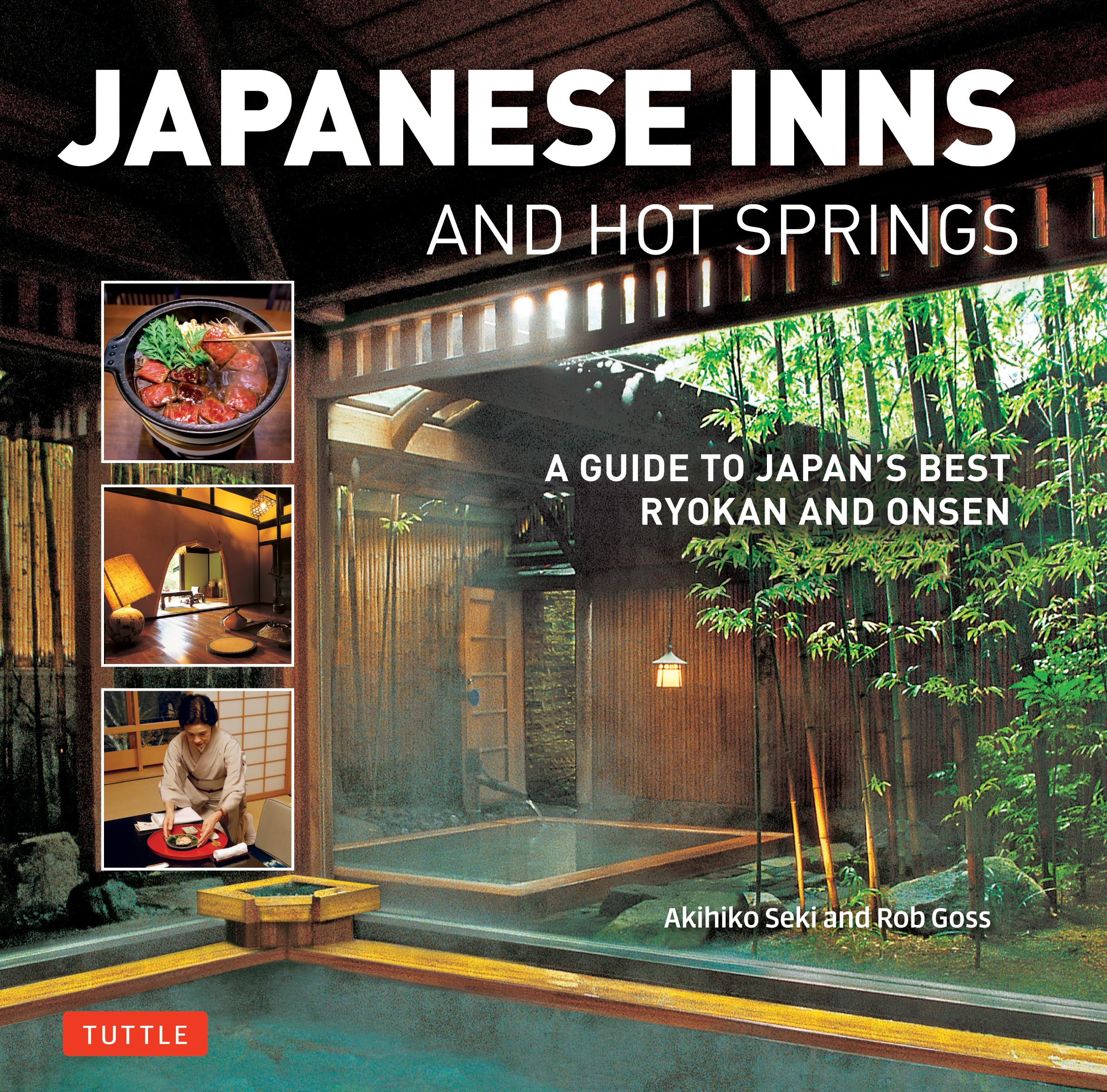 Japanese Inns and Hot Springs: A Guide to Japan's Best Ryokan & Onsen,New