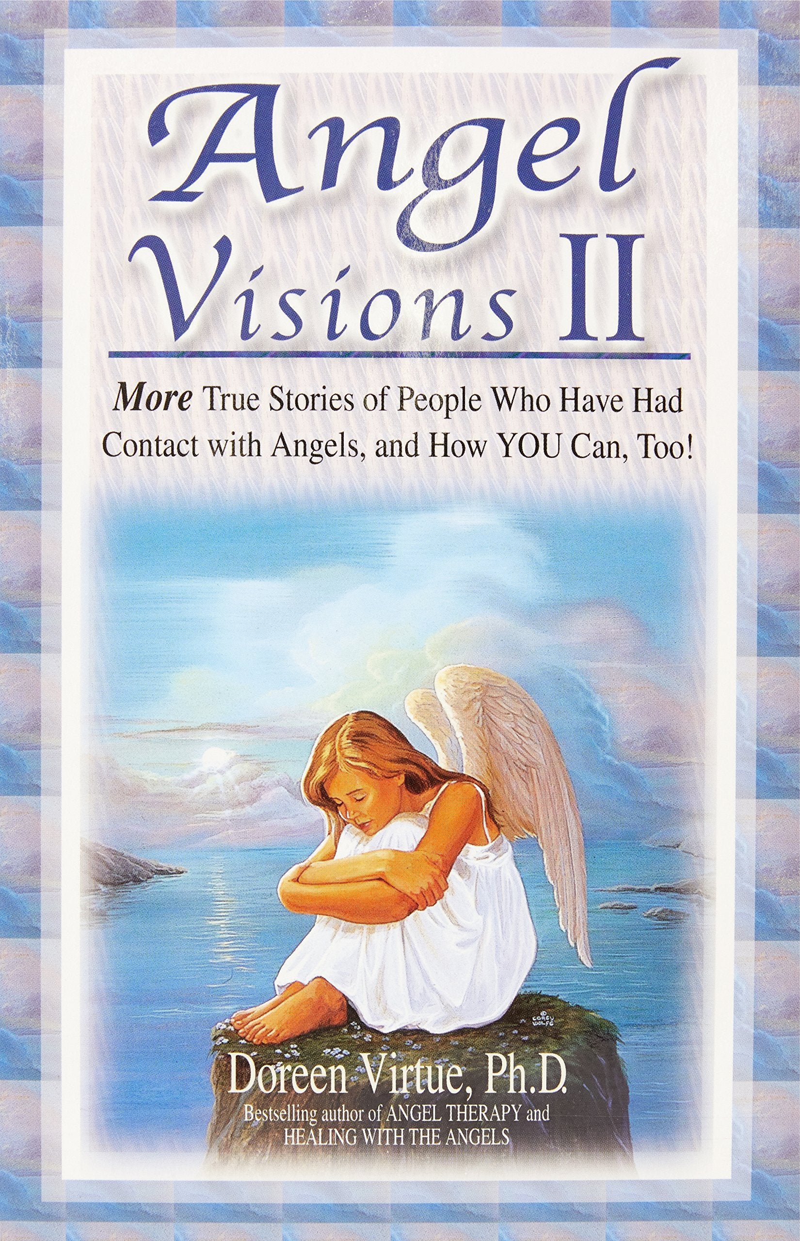 Angel Visions Ii: More True Stories Of People Who Have Had Contact With Angels, And How You Can, Too!,New