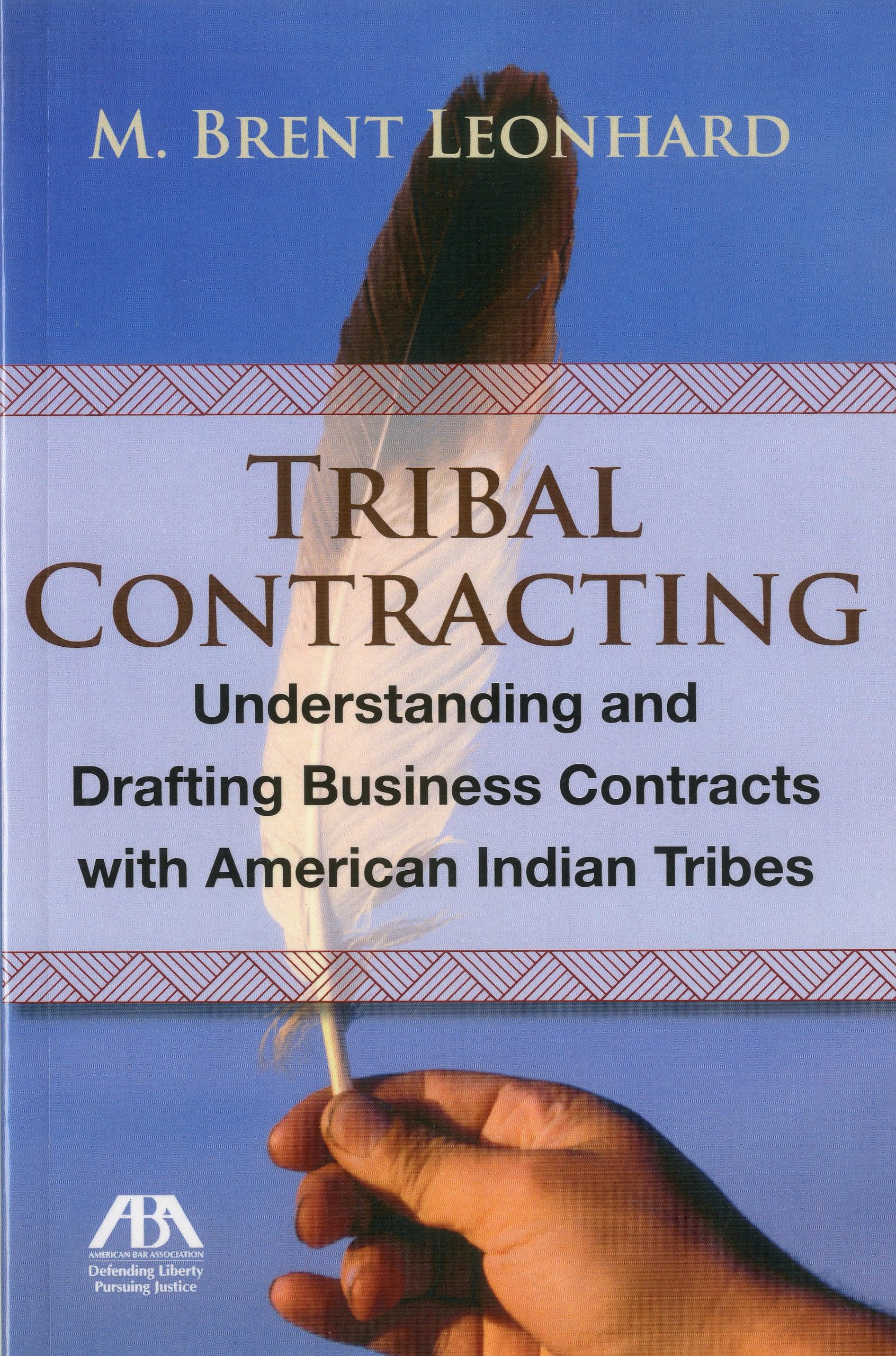 Tribal Contracting: Understanding and Drafting Business Contracts with American Indian Tribes,Used