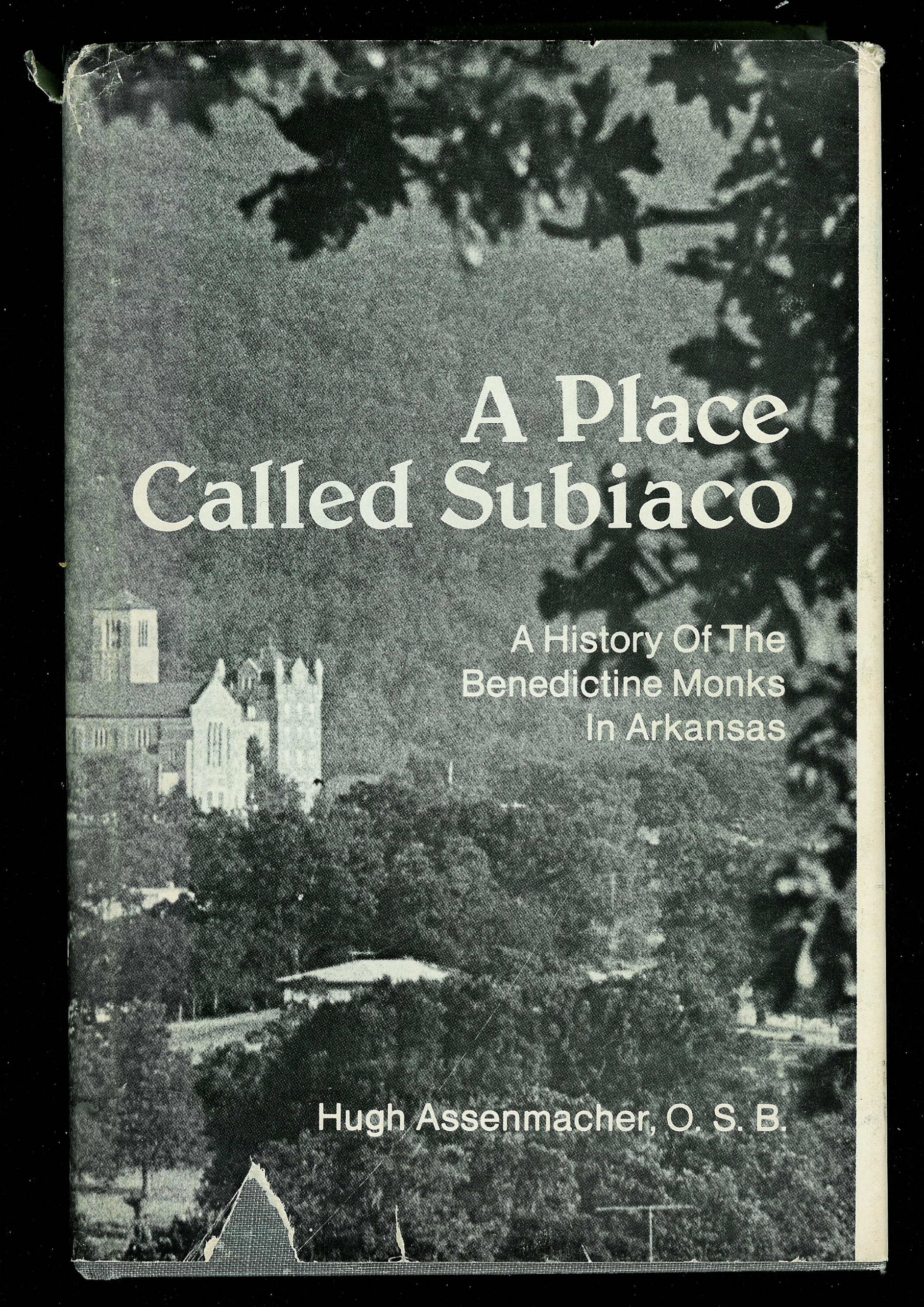 A Place Called Subiaco: A History Of The Benedictine Monks In Arkansas,Used