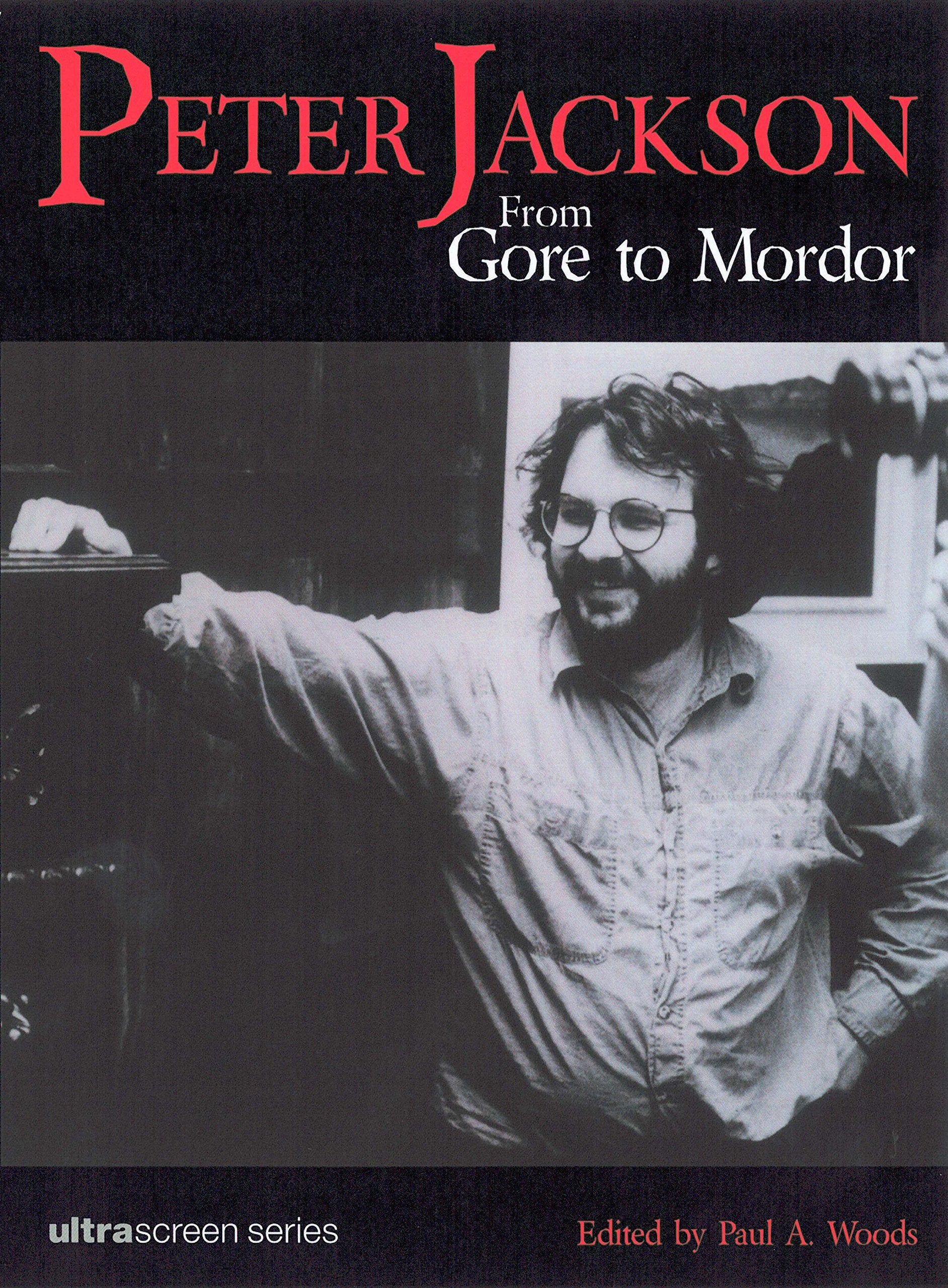 Peter Jackson: From Gore to Mordor (Ultrascreen Series),New