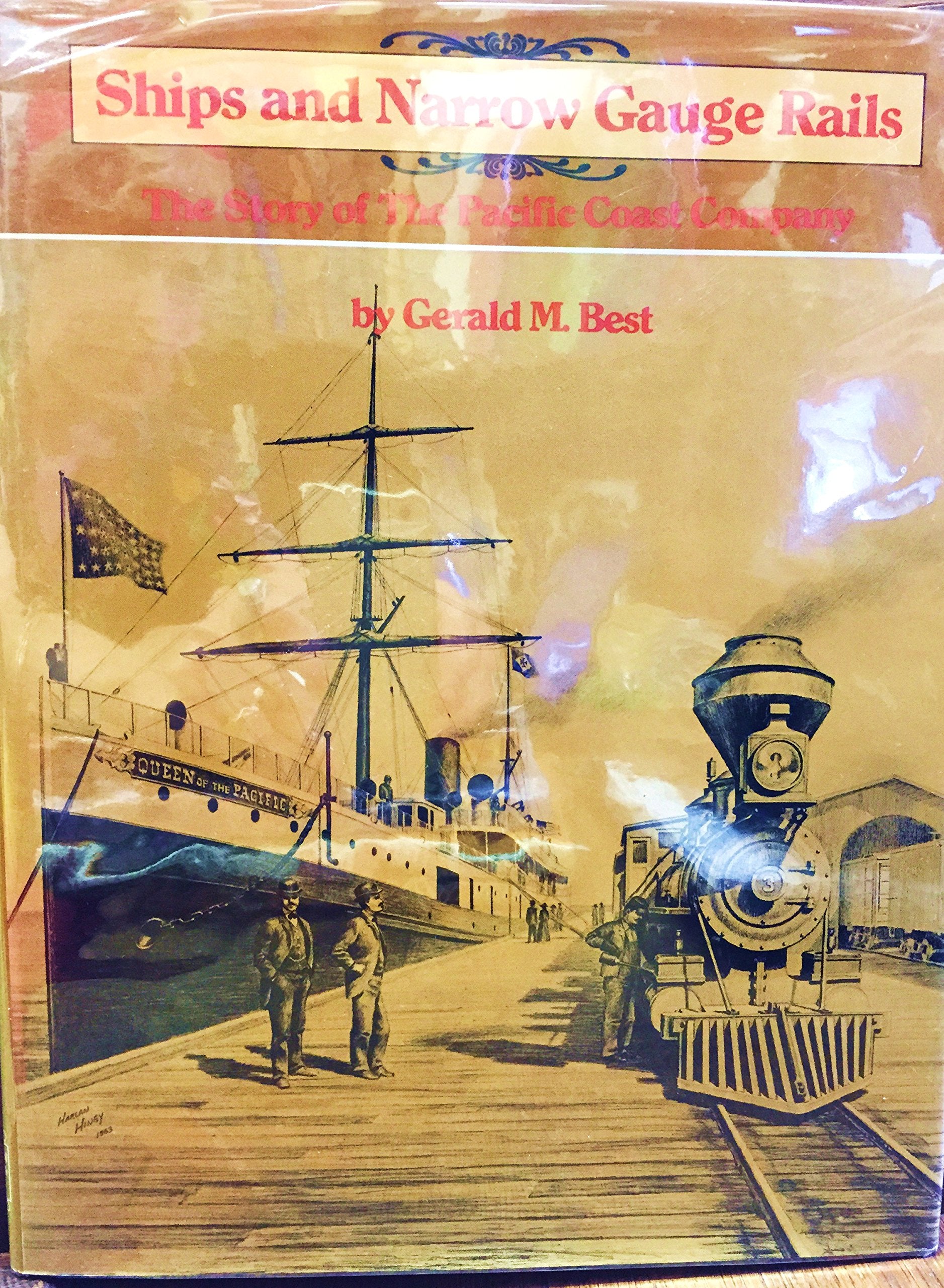 Ships and Narrow Gauge Rails: The Story of the Pacific Coast Company,New