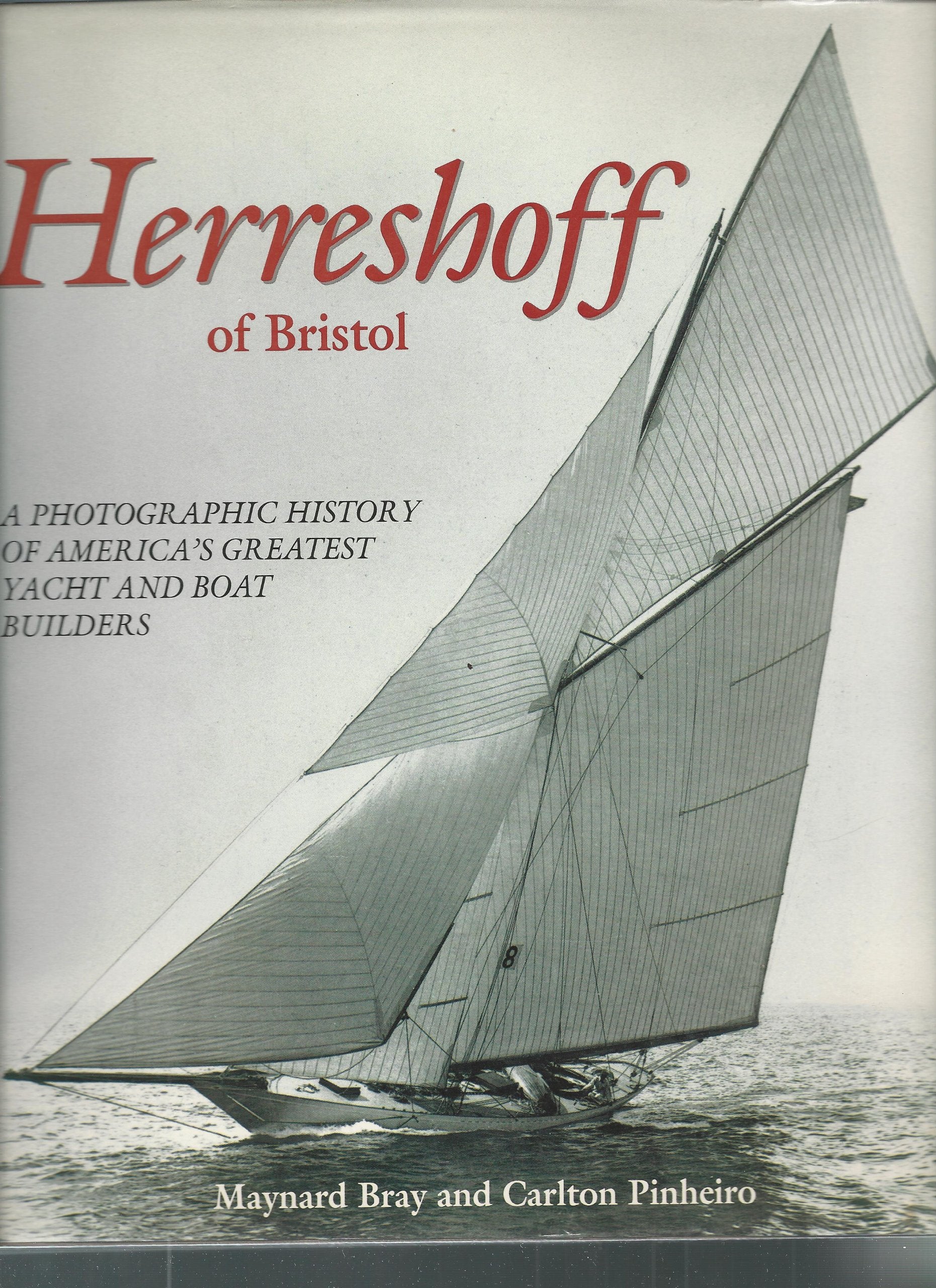 Herreshoff of Bristol: A Photographic History of America's Greatest Yacht and Boat Builders,Used