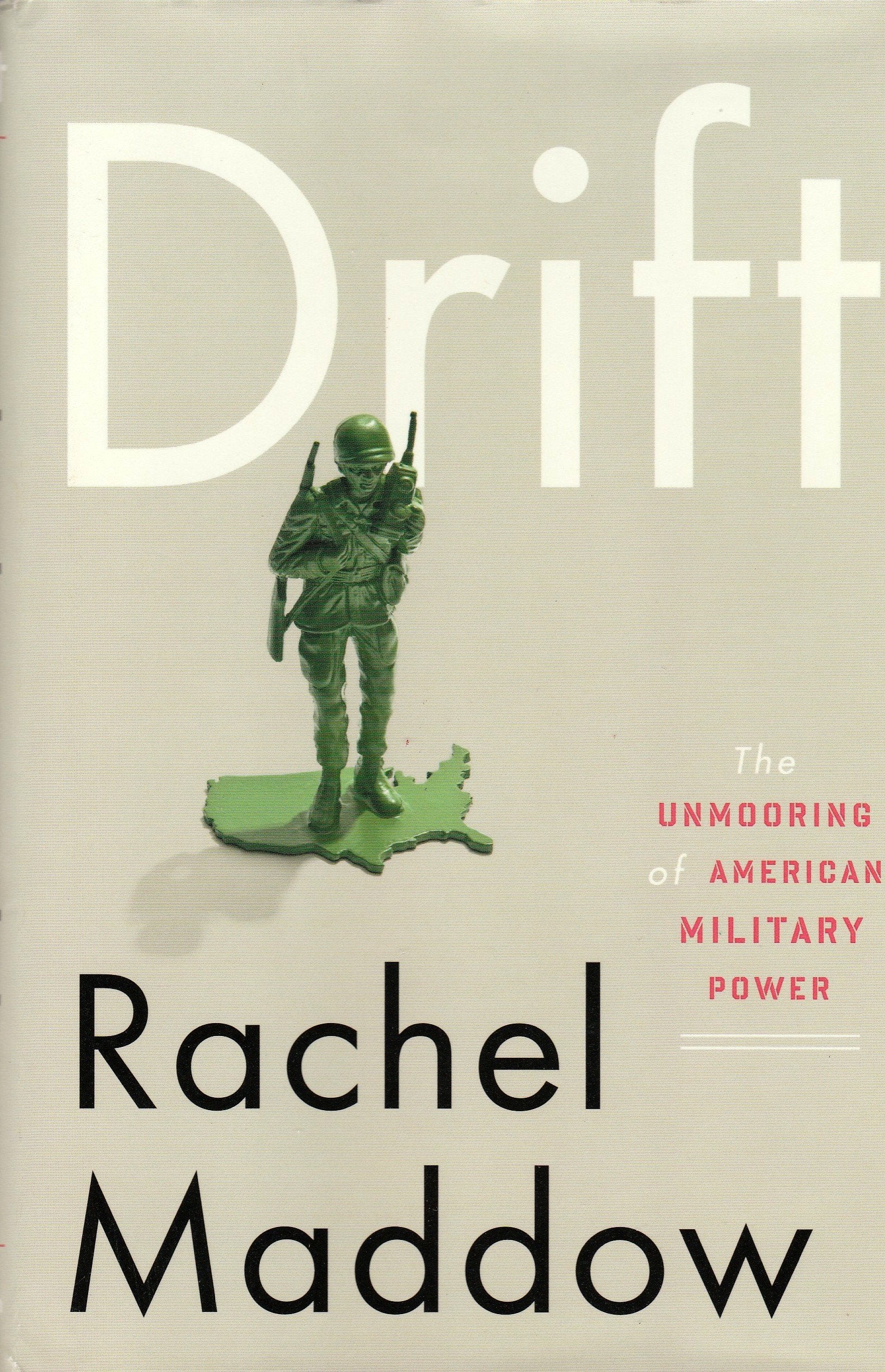 Drift: The Unmooring Of American Military Power