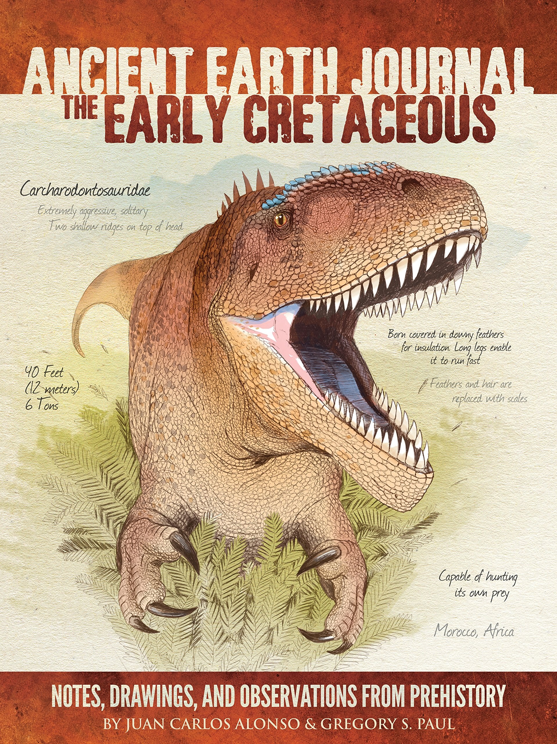 Ancient Earth Journal: The Early Cretaceous: Notes, drawings, and observations from prehistory,Used