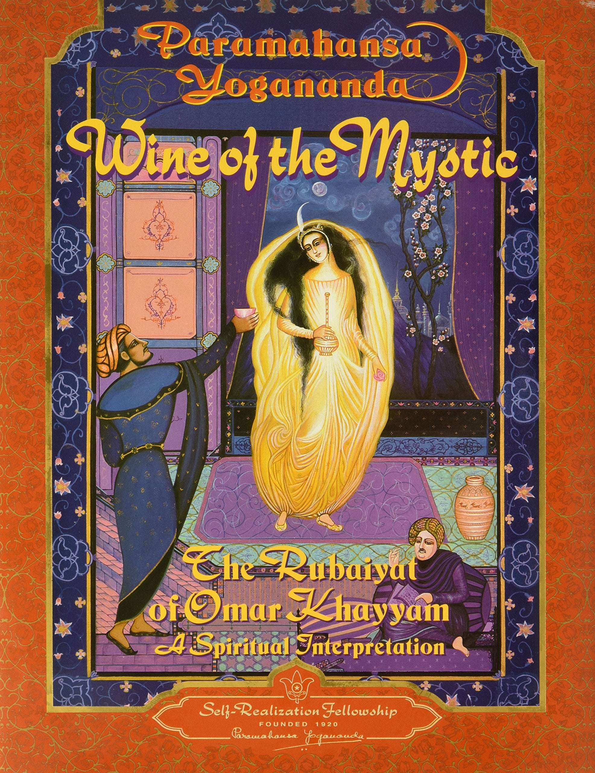 Wine of the Mystic: The Rubaiyat of Omar Khayyam : A Spiritual Interpretation, from Edward Fitzgerald's Translation of the Rubai,Used