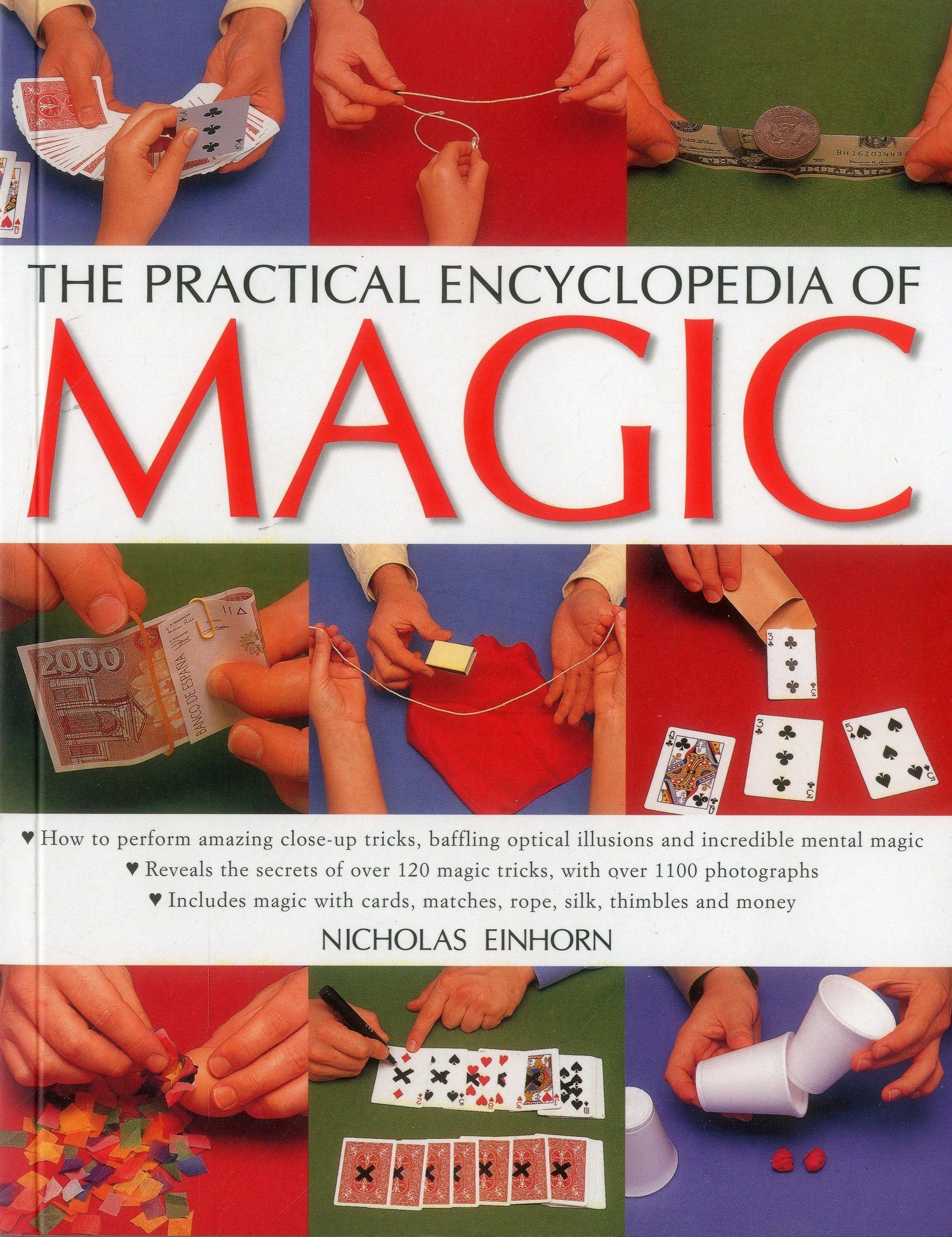 The Practical Encyclopedia of Magic: How To Perform Amazing CloseUp Tricks, Baffling Optical Illusions And Incredible Mental Ma,Used