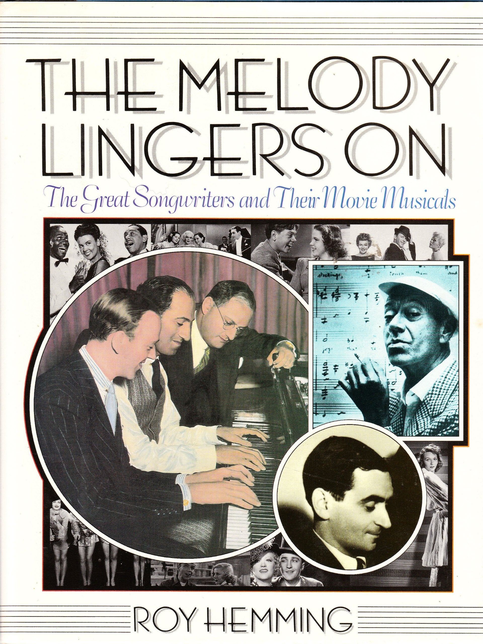 The Melody Lingers On: The Great Songwriters And Their Movie Musicals,New
