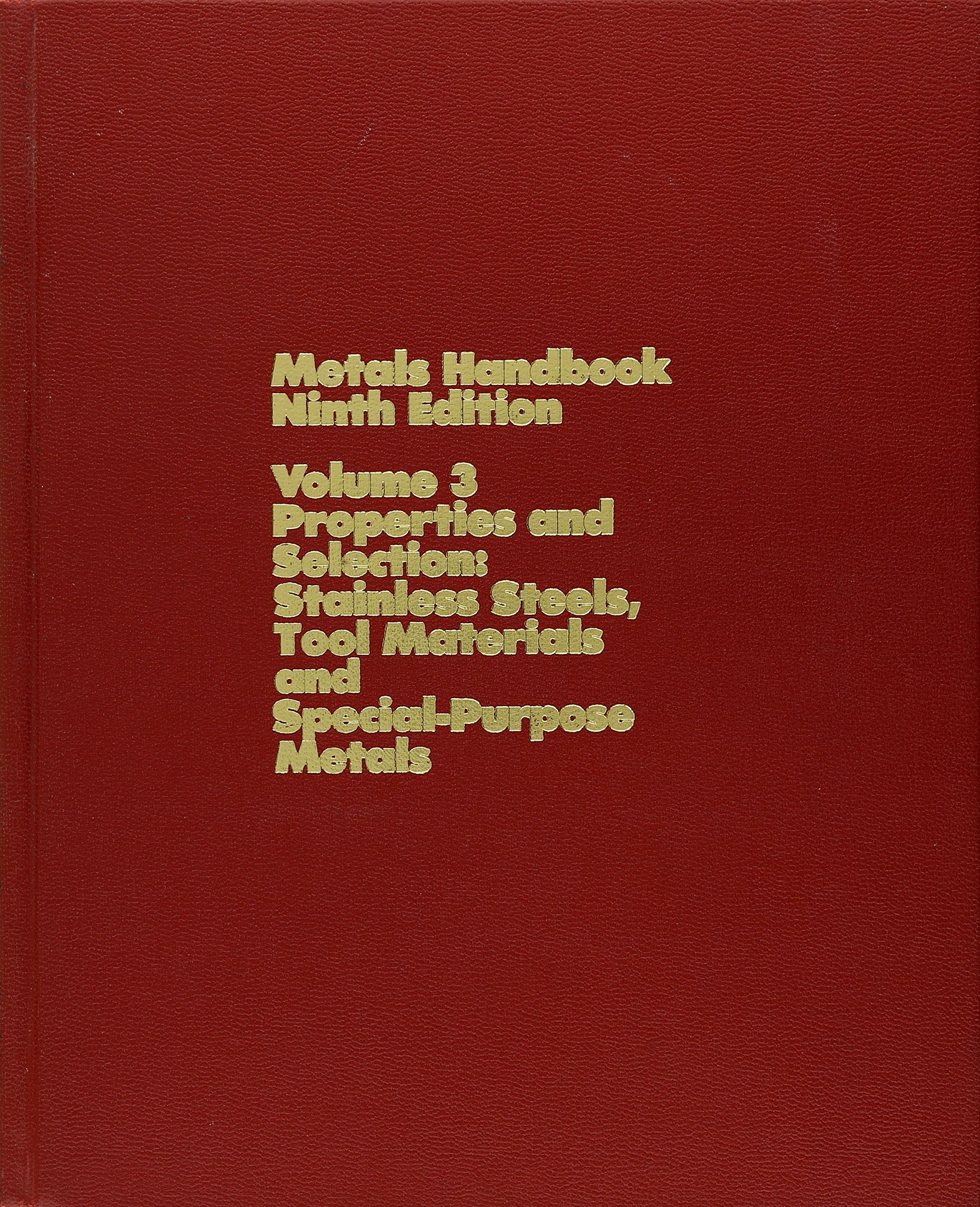 Metals Handbook, Properties And Selection: Stainless Steels, Tool Materials And Specialpurpose Metals, Vol. 3, 9Th Edition,Used