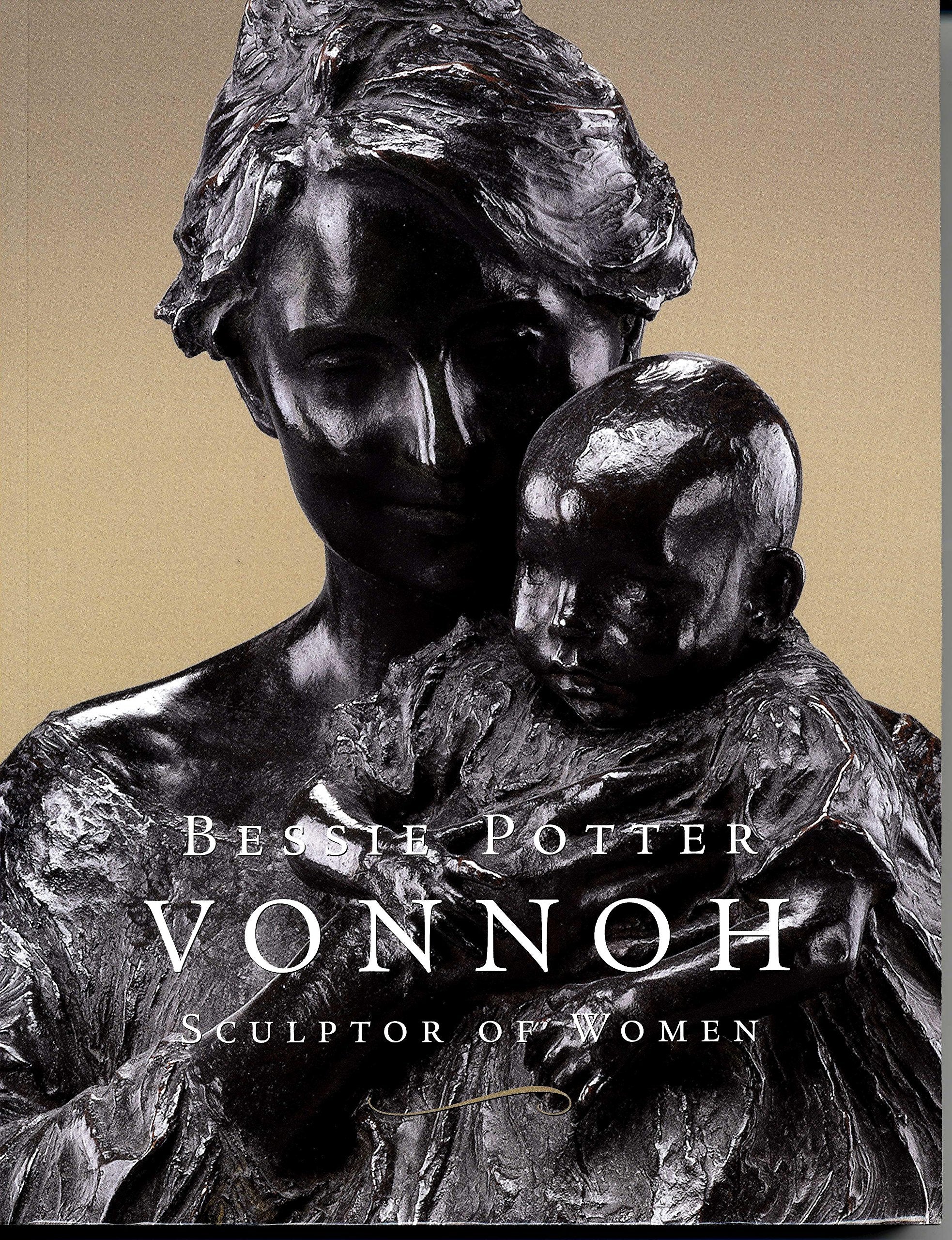 Bessie Potter Vonnoh: Sculptor Of Women,New