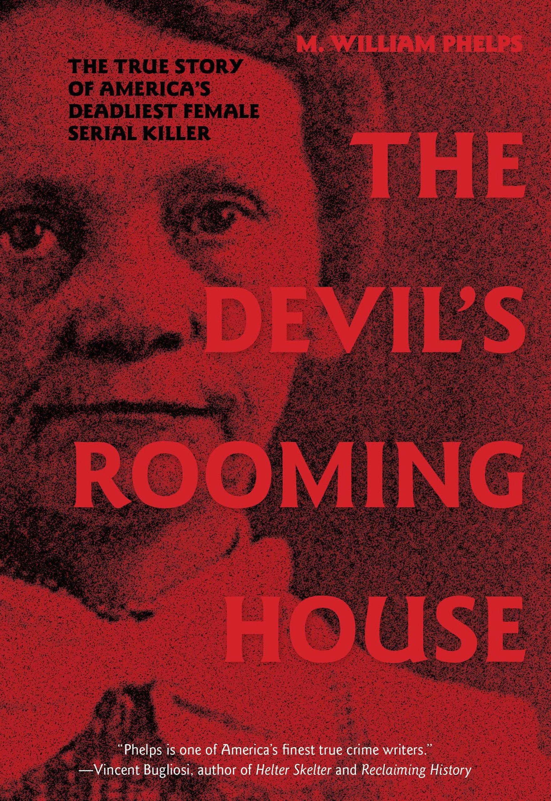 Devil'S Rooming House: The True Story Of America'S Deadliest Female Serial Killer