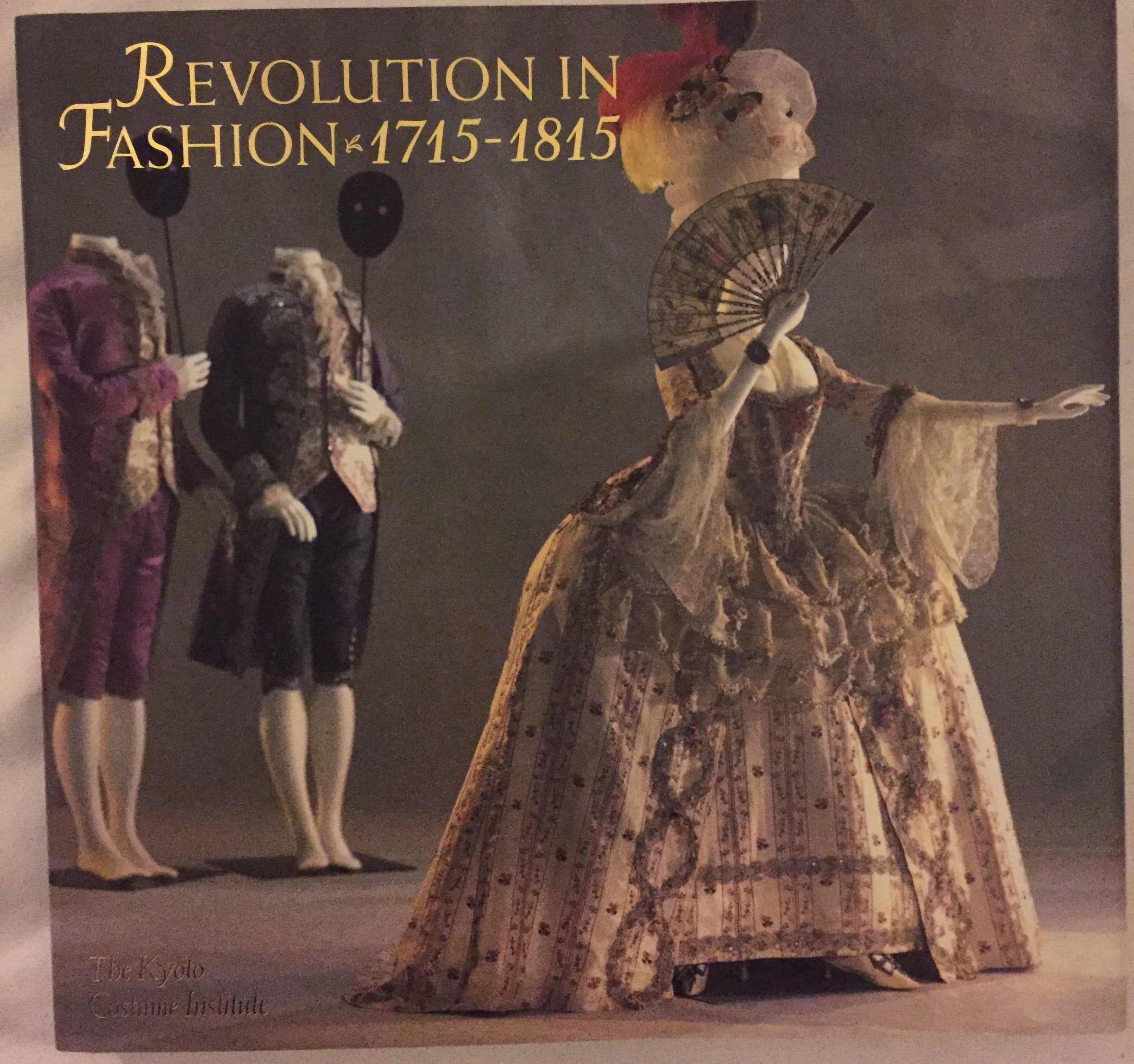 Revolution in Fashion: European Clothing, 17151815,Used