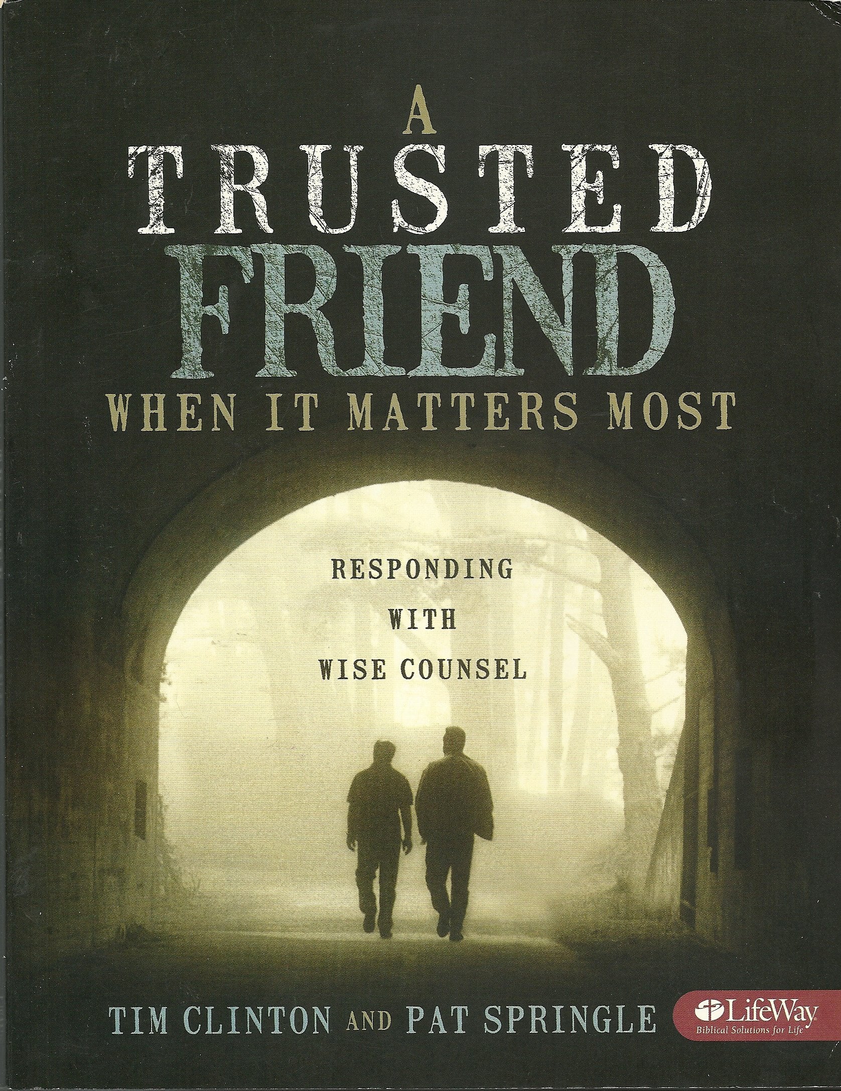 A Trusted Friend When It Matters Most: Responding with Wise Counsel,New