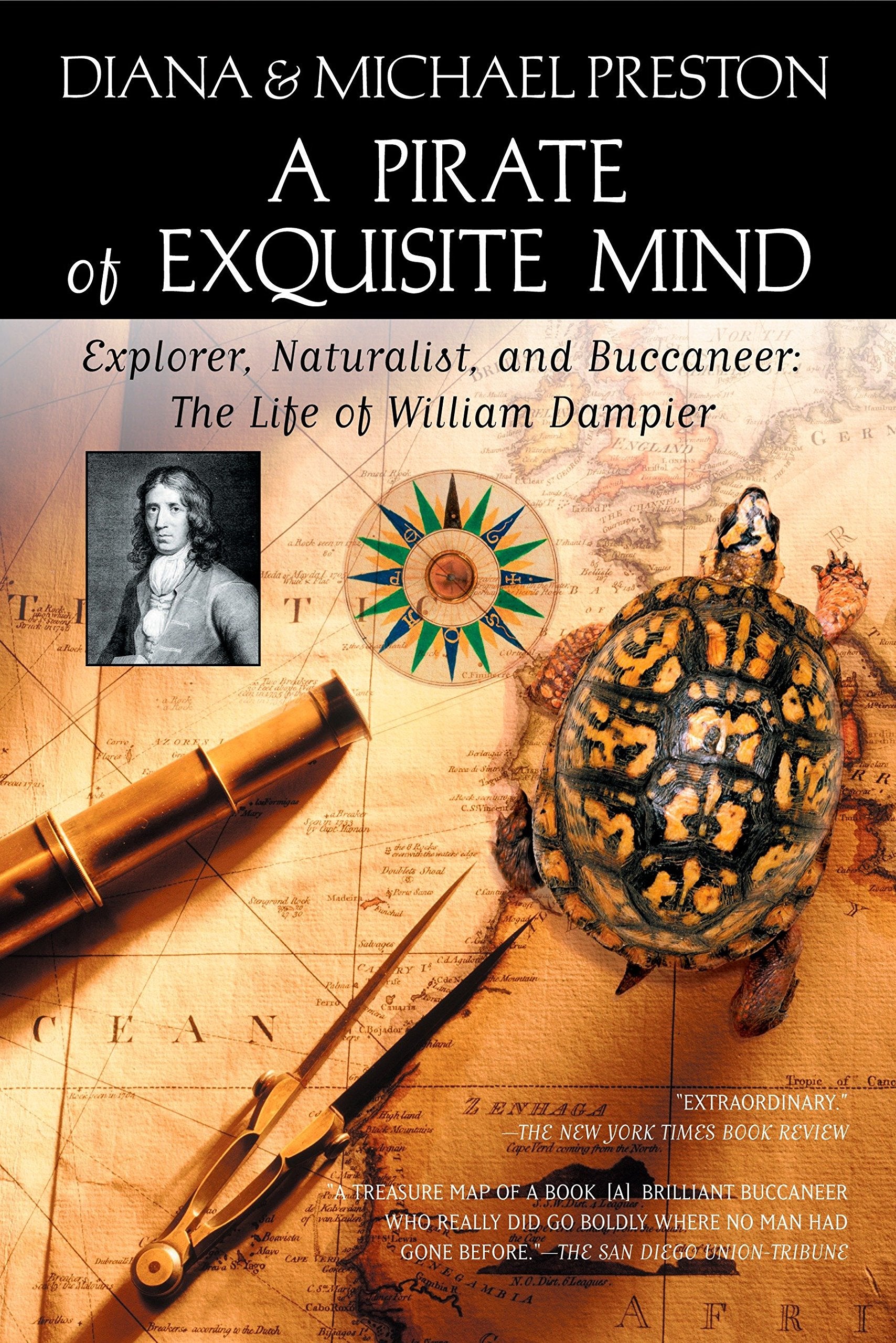 A Pirate Of Exquisite Mind: The Life Of William Dampier: Explorer, Naturalist, And Buccaneer,New