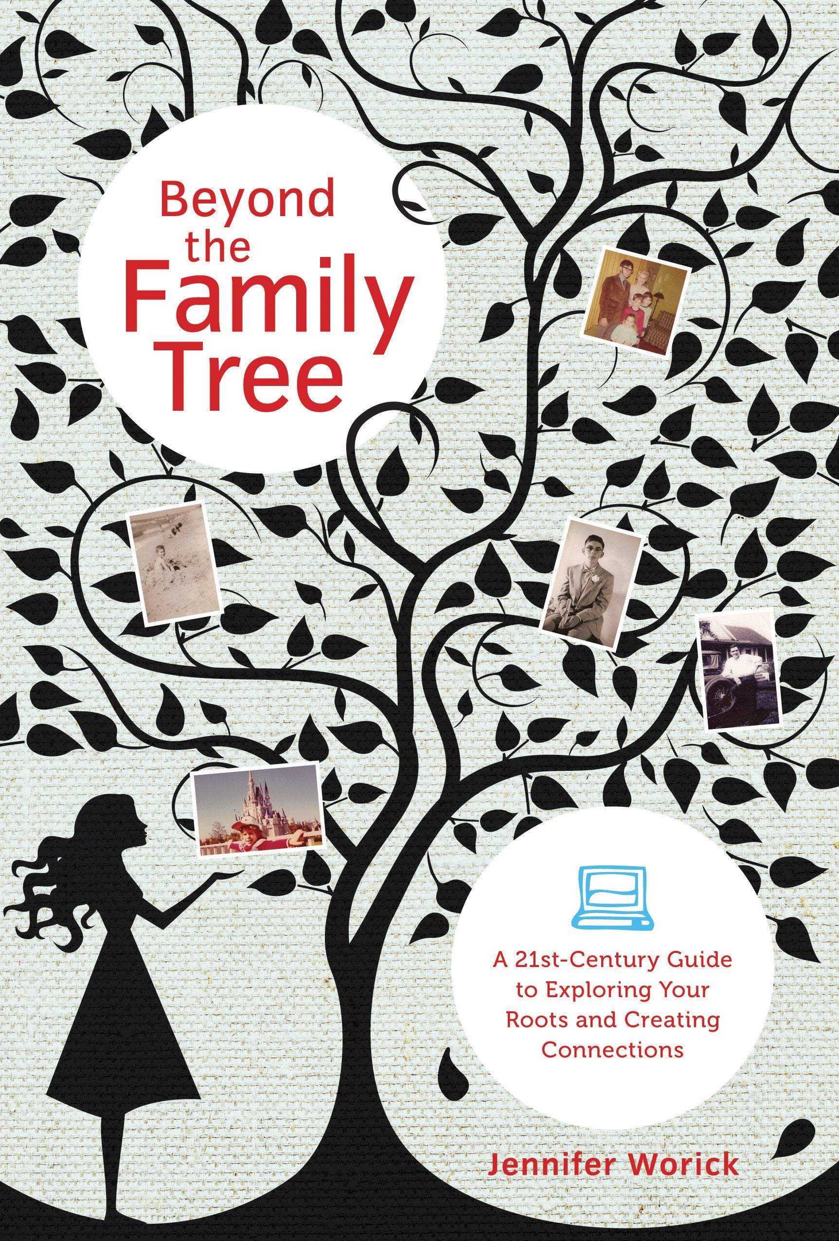 Beyond The Family Tree: A 21Stcentury Guide To Exploring Your Roots And Creating Connections