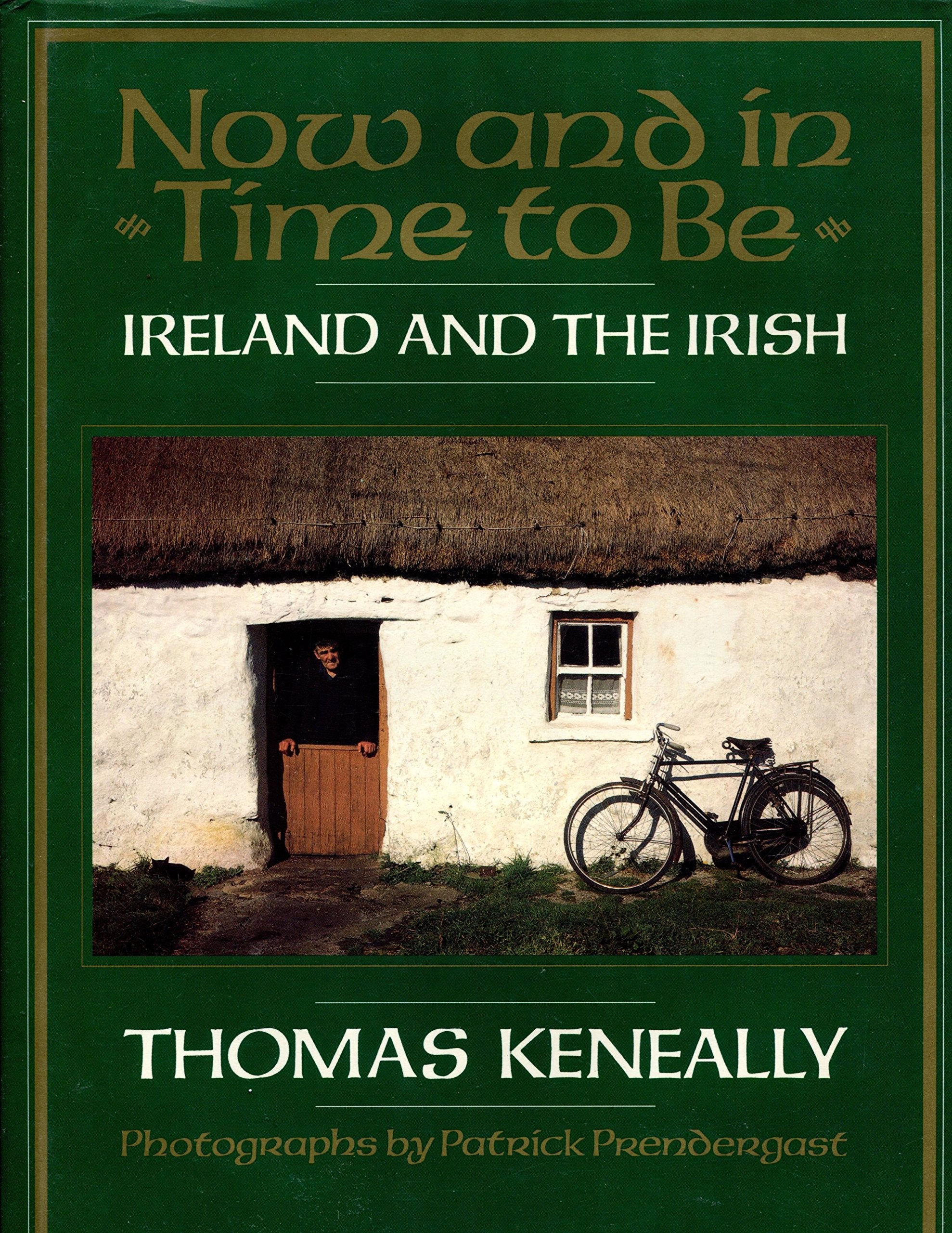 Now And In Time To Be: Ireland And The Irish,New