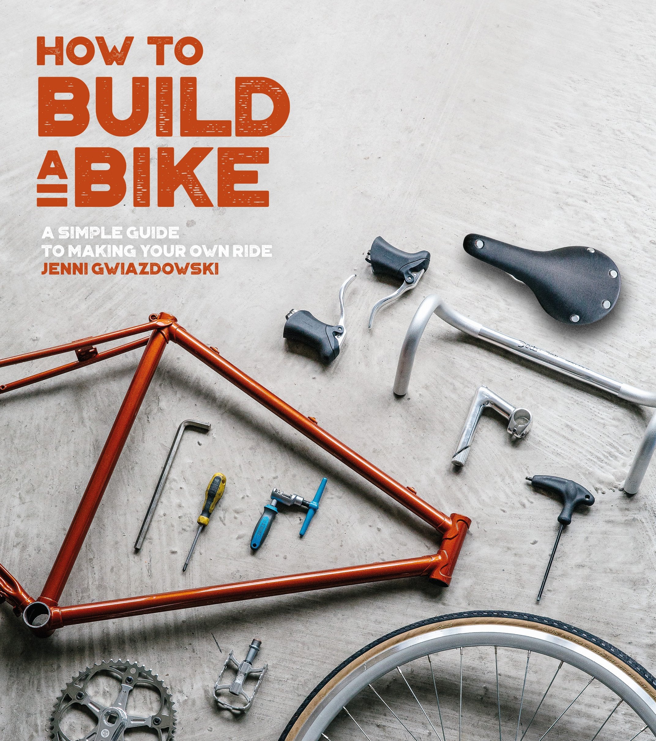 How To Build A Bike: A Simple Guide To Making Your Own Ride