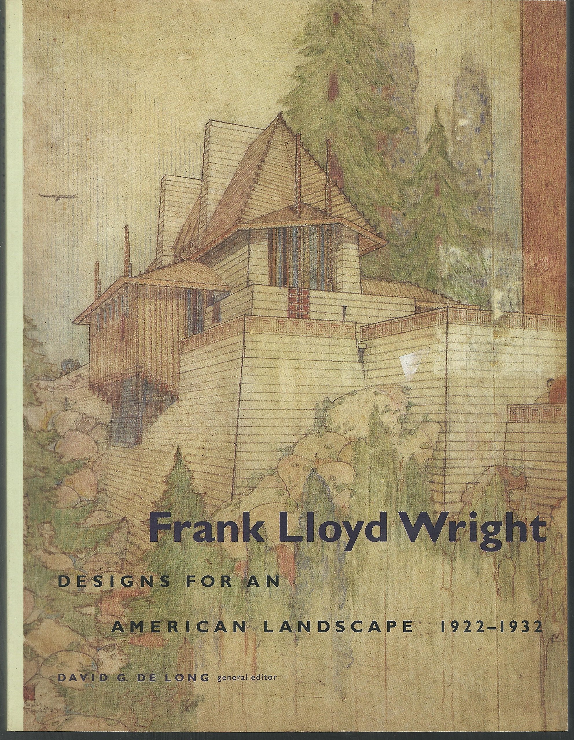 Frank Lloyd Wright: Designs For An American Landscape, 19221932,Used