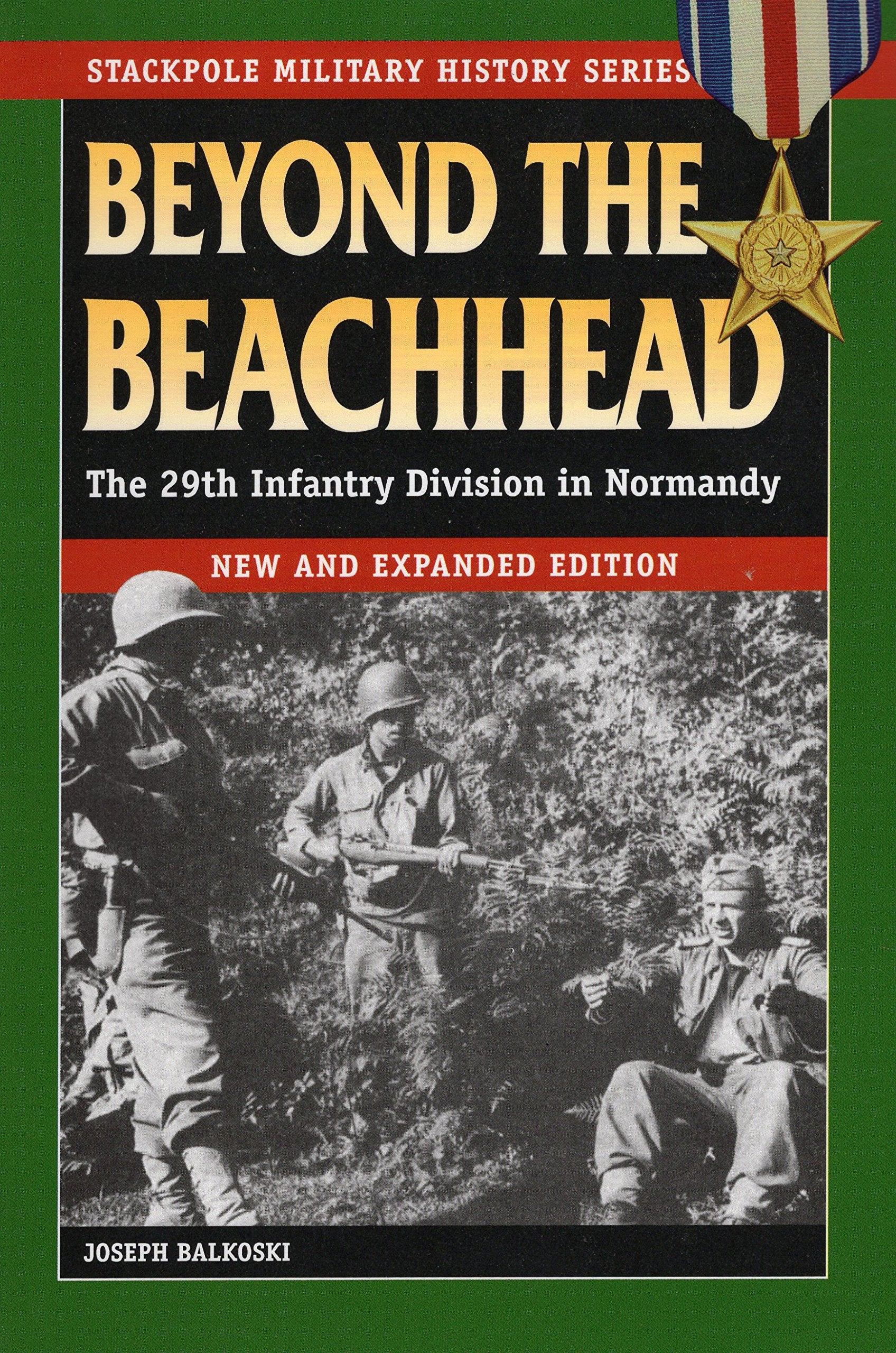 Beyond The Beachhead: The 29Th Infantry Division In Normandy (Stackpole Military History Series),Used