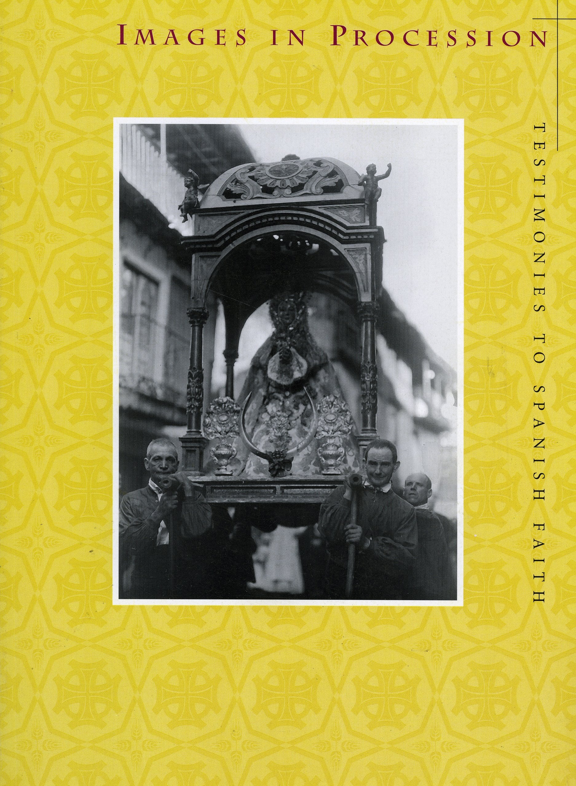 Images in Procession: Testimonies to Spanish Faith,Used