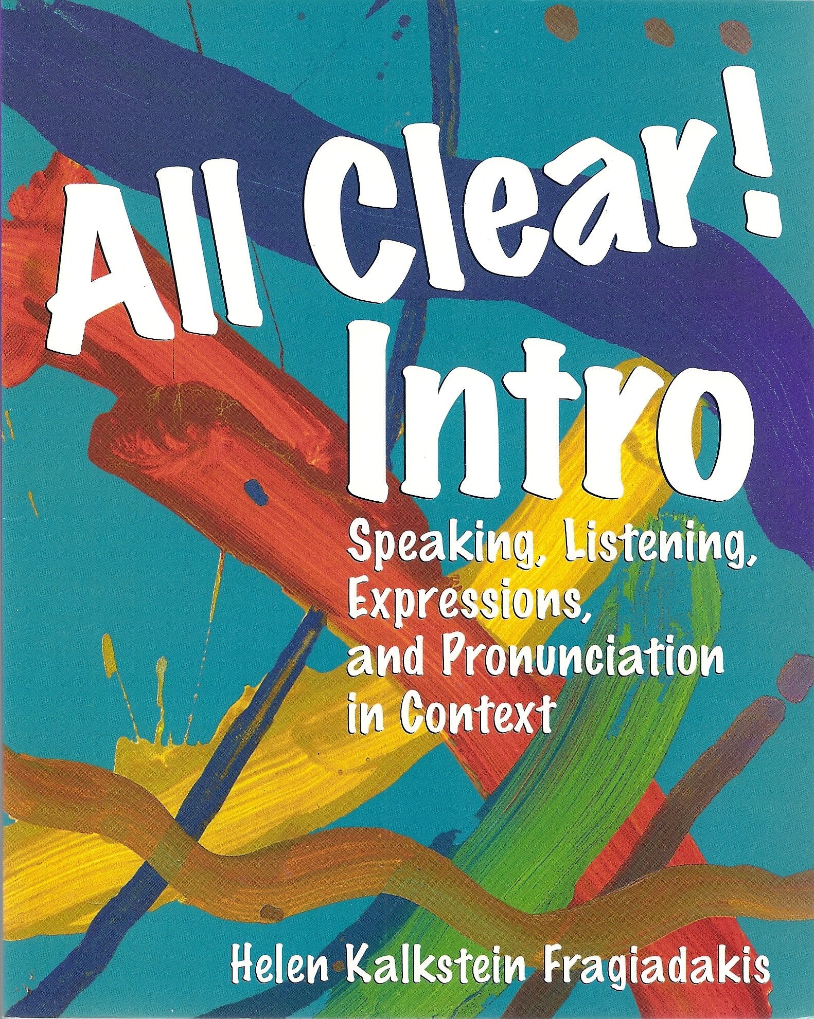 All Clear! Intro: Speaking, Listening, Expressions, and Pronunciation in Context,New