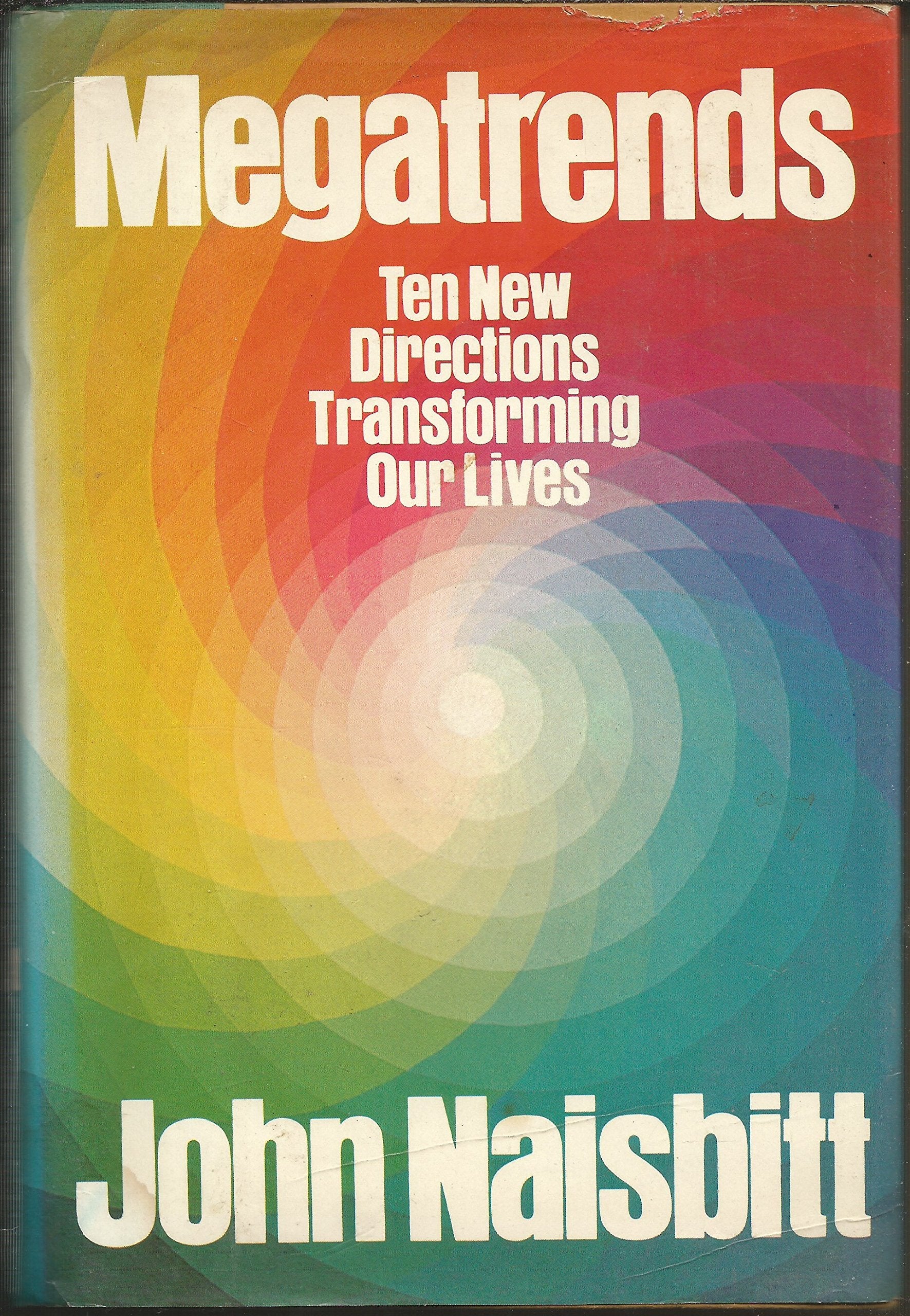 Megatrends: Ten New Directions Transforming Our Lives,New