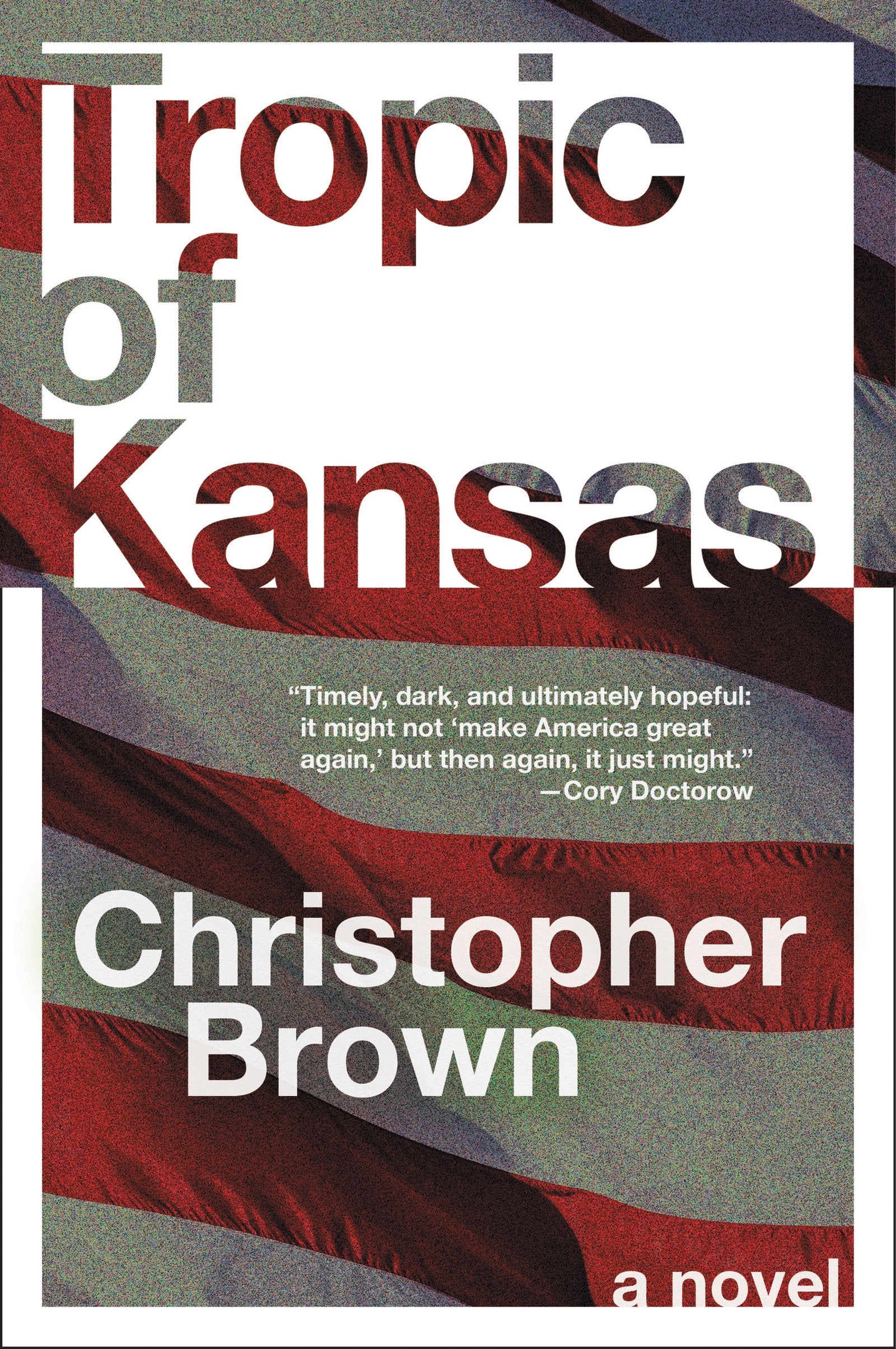 Tropic Of Kansas: A Novel
