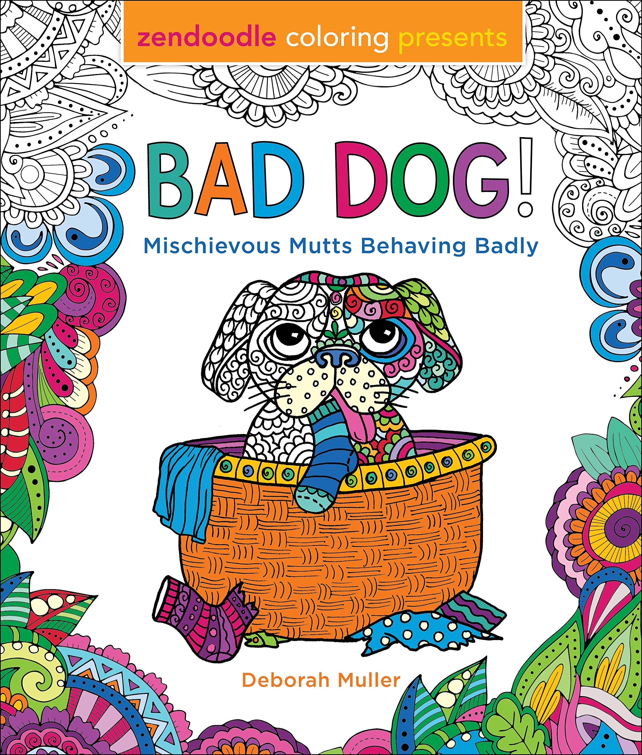 Zendoodle Coloring Presents Bad Dog!: Mischievous Mutts Behaving Badly,Used