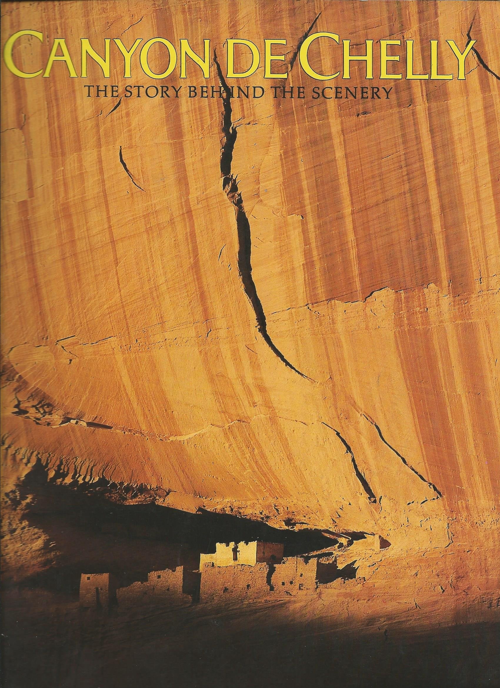 Canyon De Chelly: The Story Behind the Scenery,Used