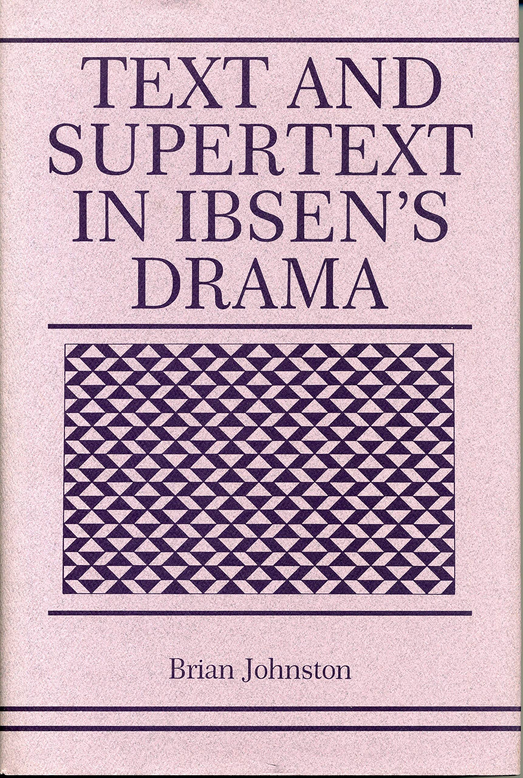 Text and Supertext in Ibsens Drama,Used