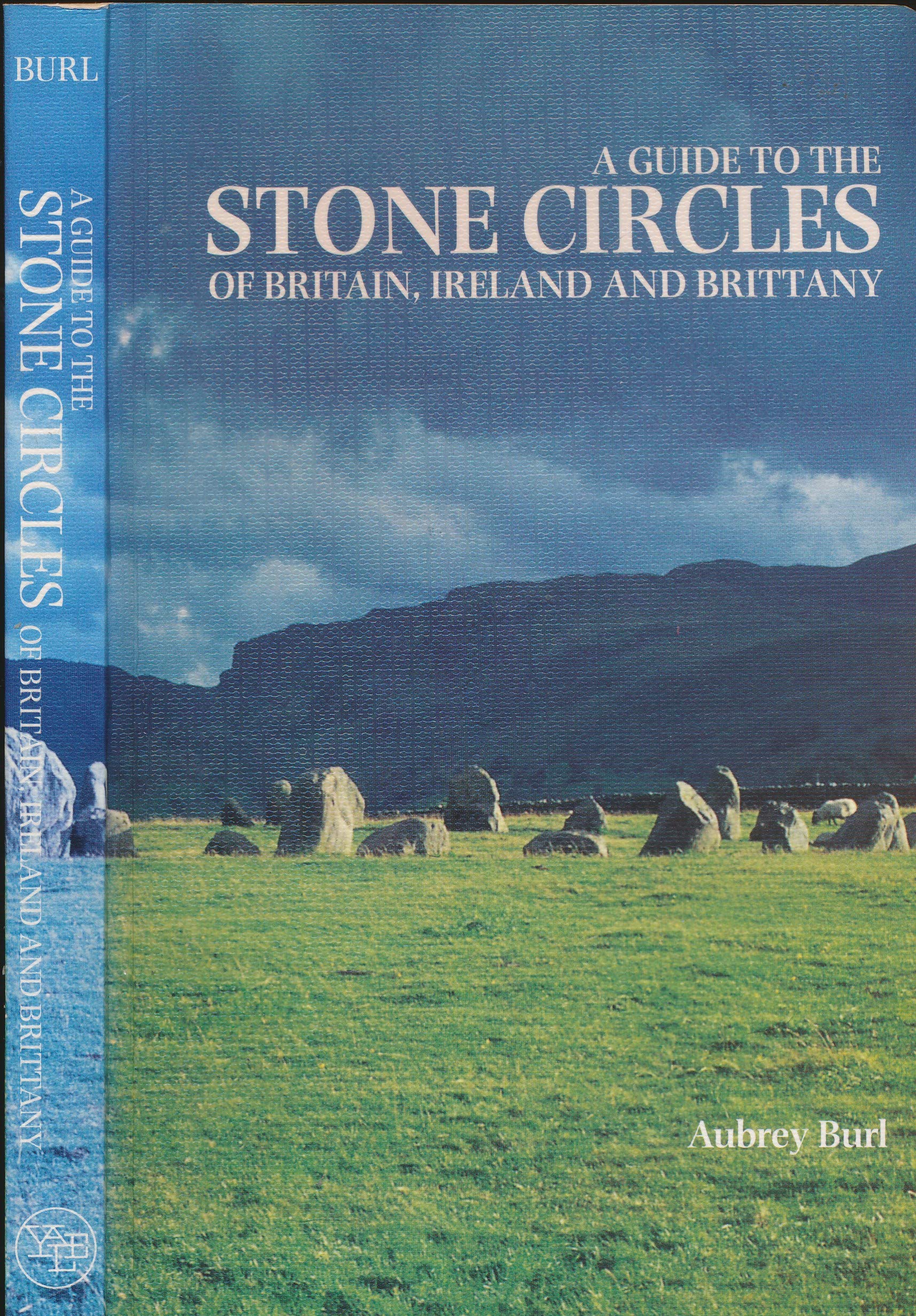 A Guide To The Stone Circles Of Britain, Ireland And Brittany,New